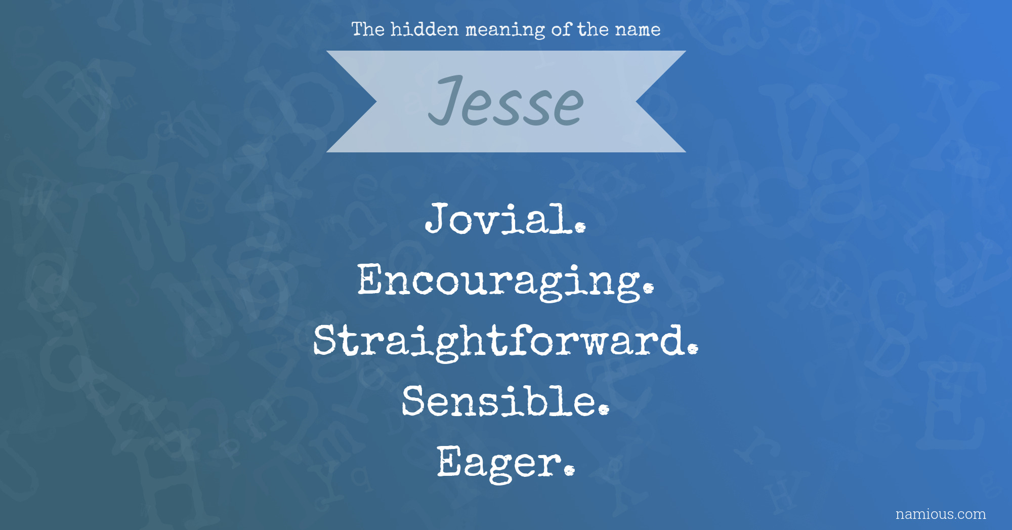 The Hidden Meaning Of The Name Jesse Namious