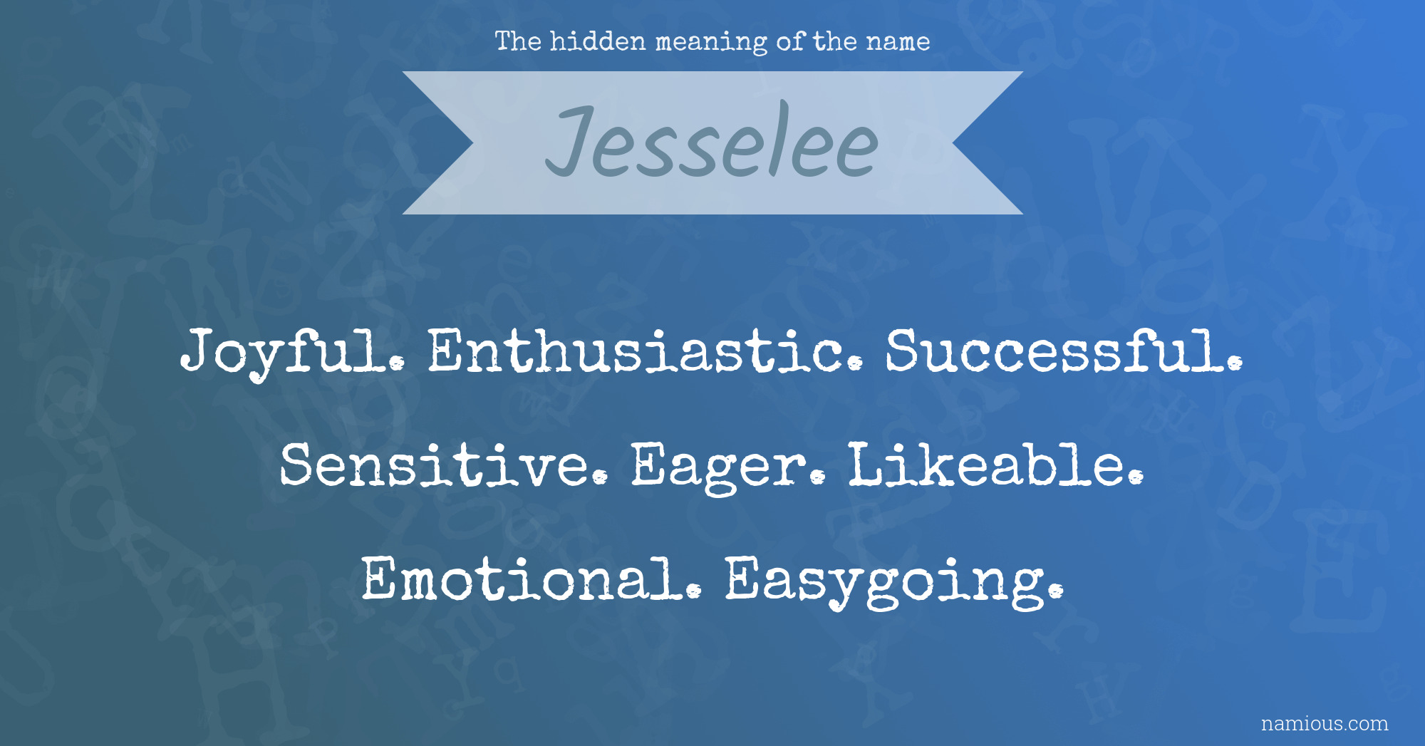 The hidden meaning of the name Jesselee