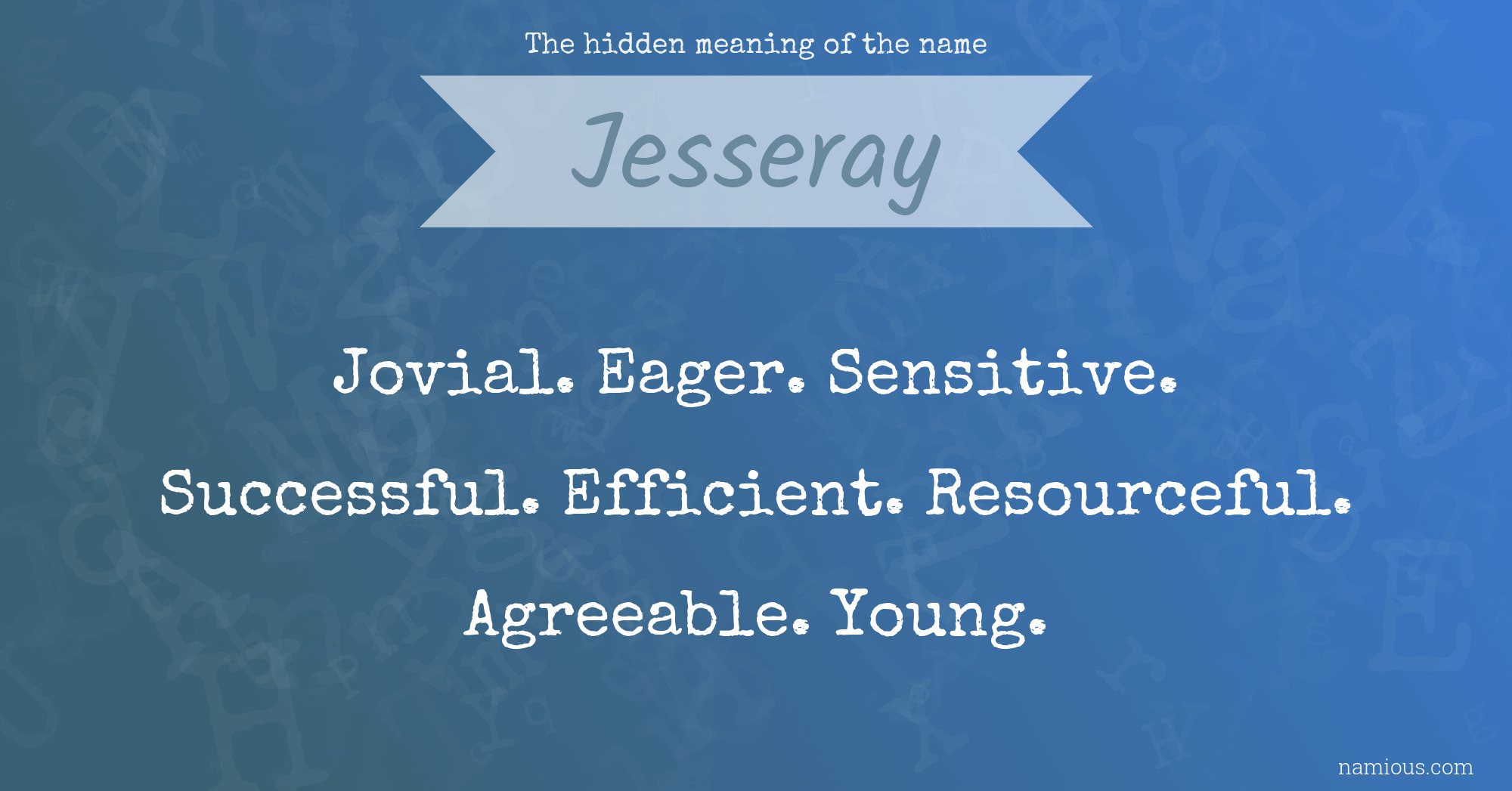 The hidden meaning of the name Jesseray