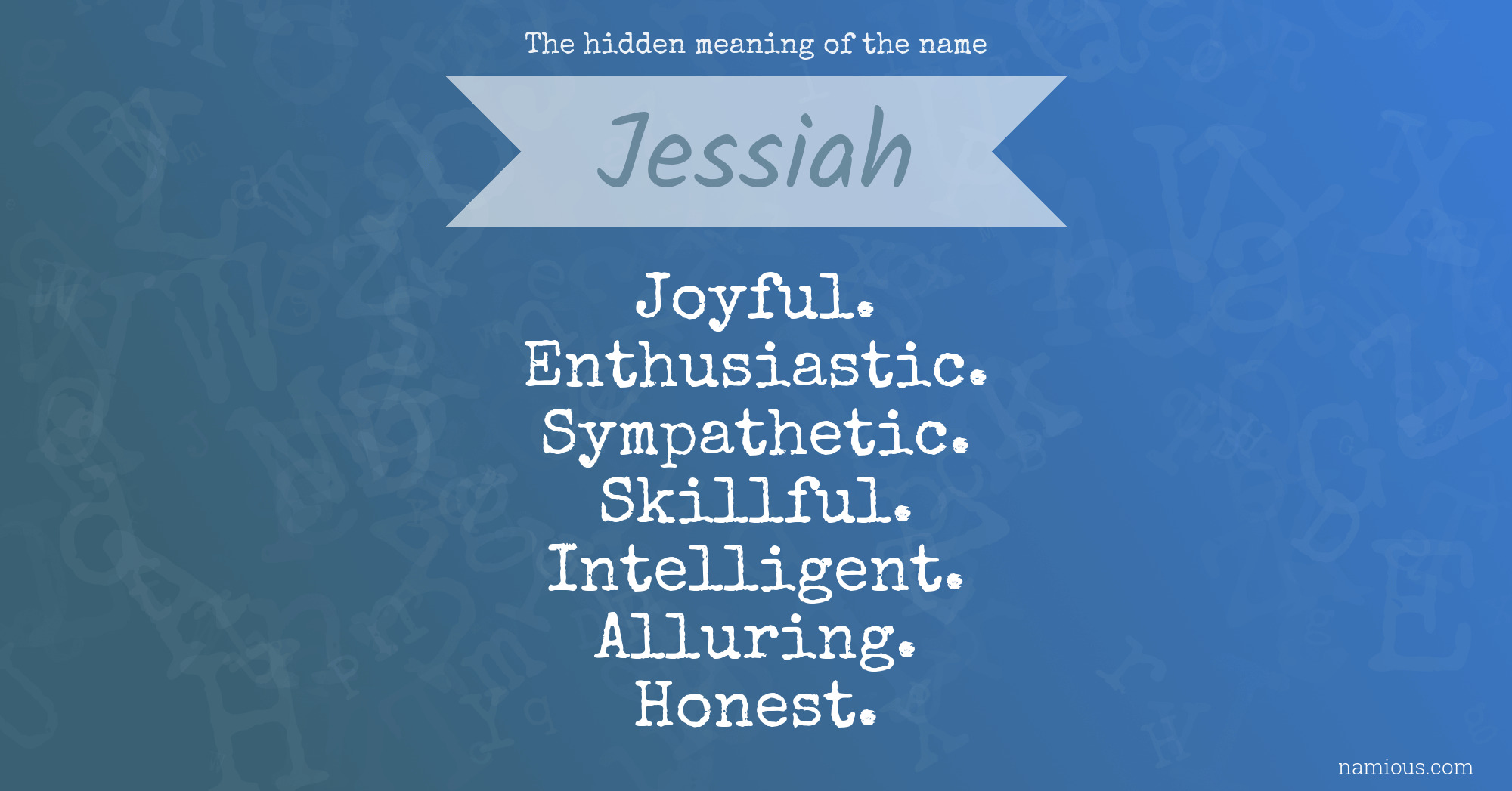 The hidden meaning of the name Jessiah