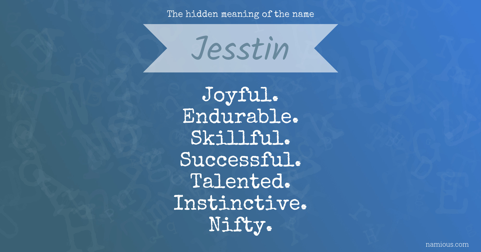 The hidden meaning of the name Jesstin