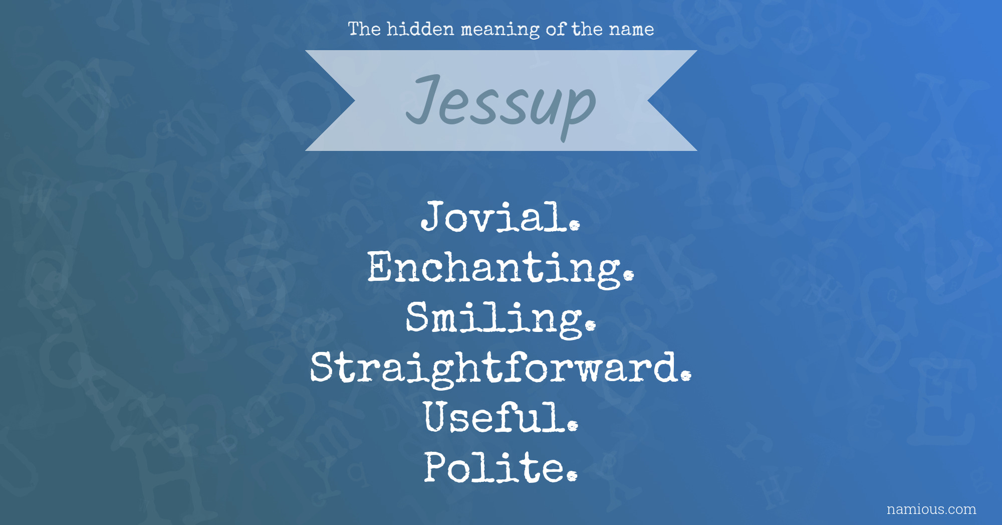 The hidden meaning of the name Jessup