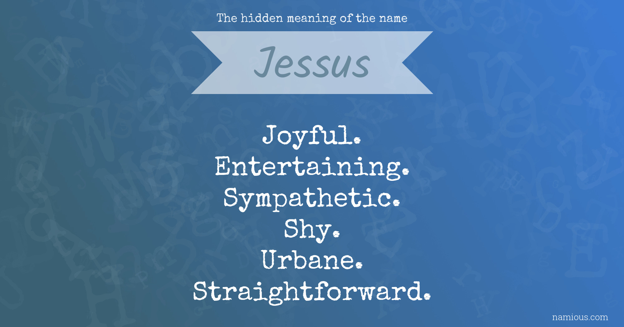 The hidden meaning of the name Jessus