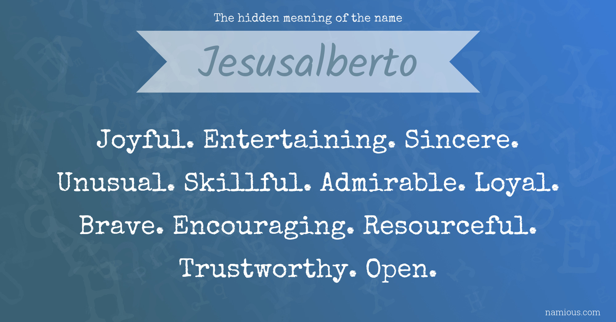 The hidden meaning of the name Jesusalberto