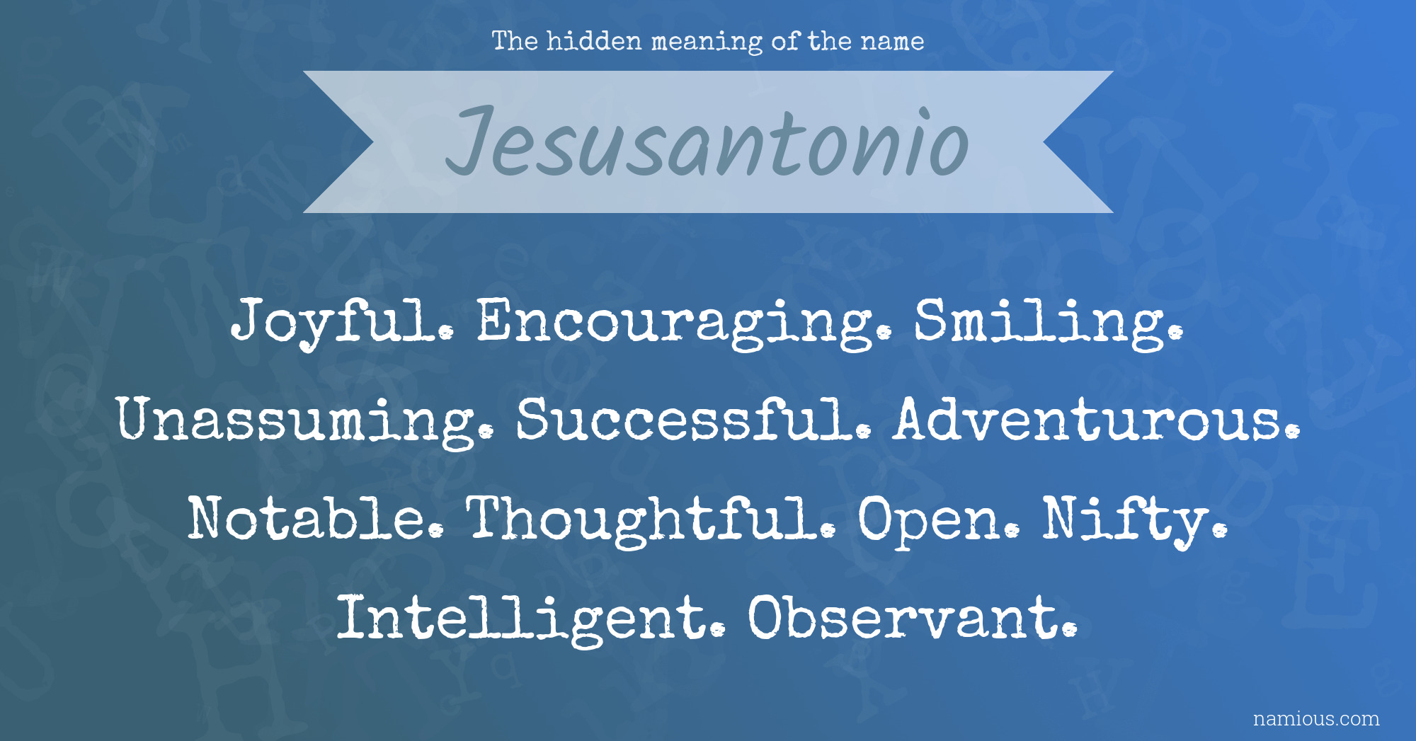 The hidden meaning of the name Jesusantonio