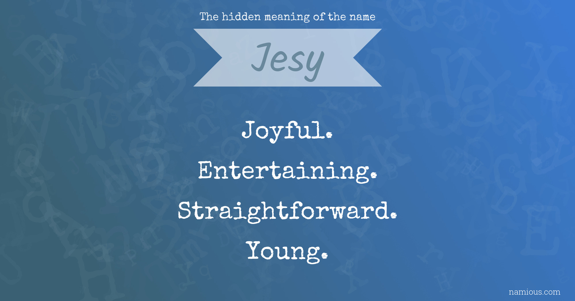 The hidden meaning of the name Jesy