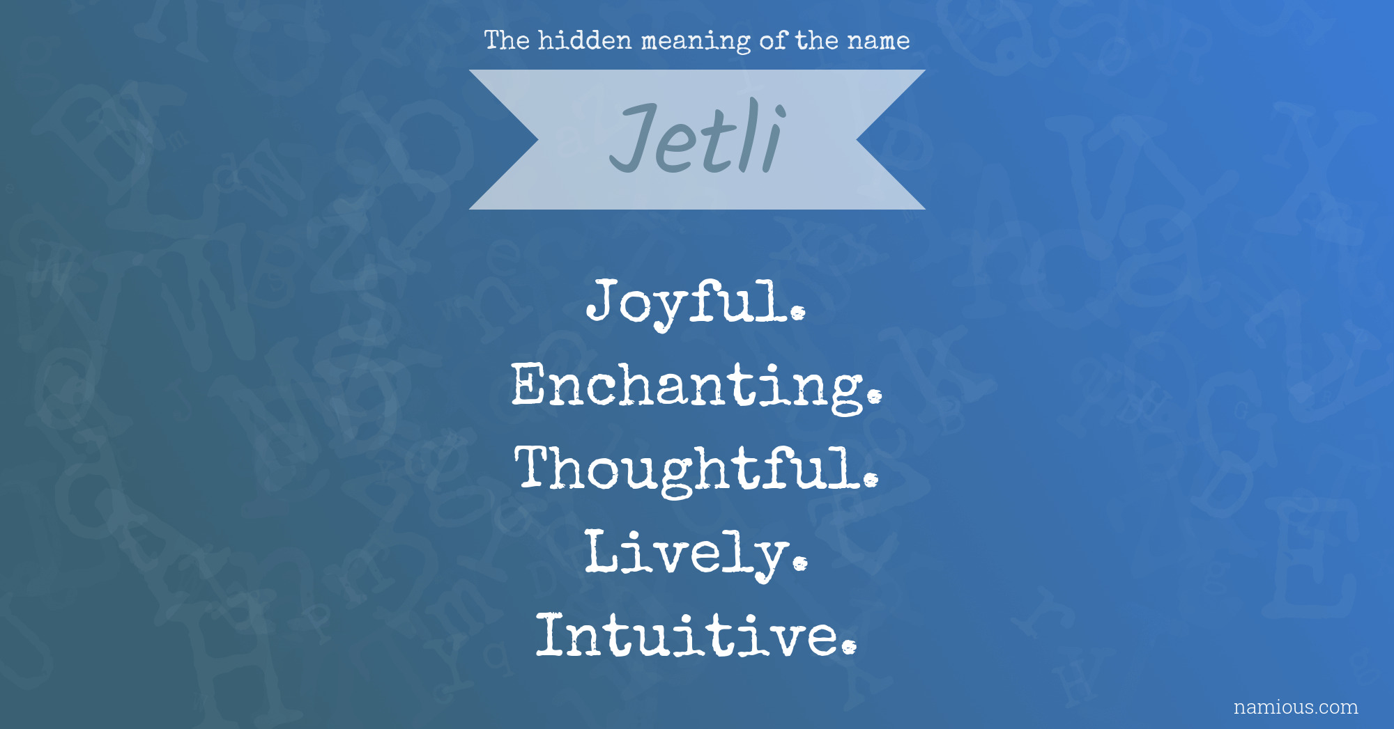 The hidden meaning of the name Jetli