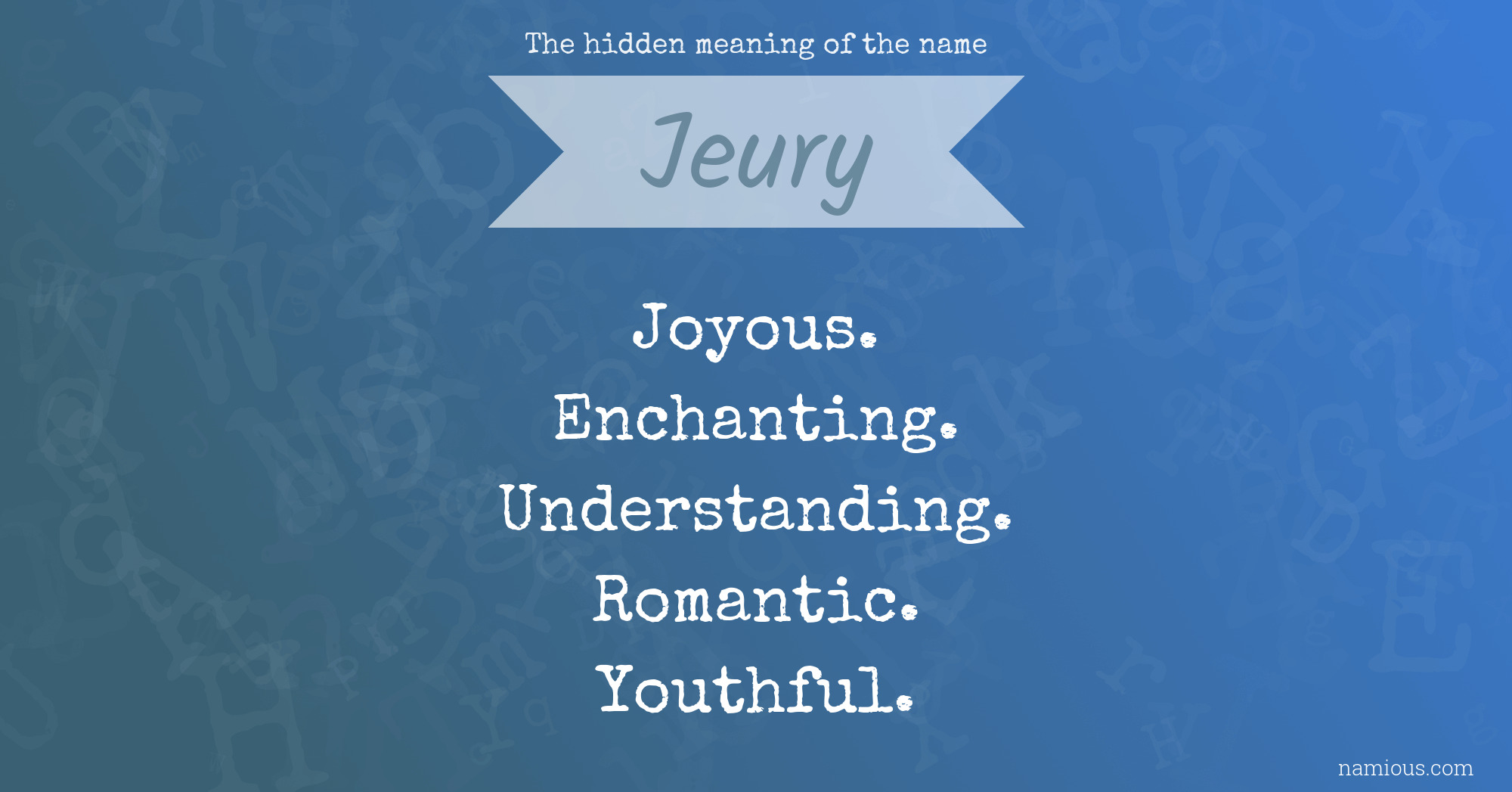 The hidden meaning of the name Jeury