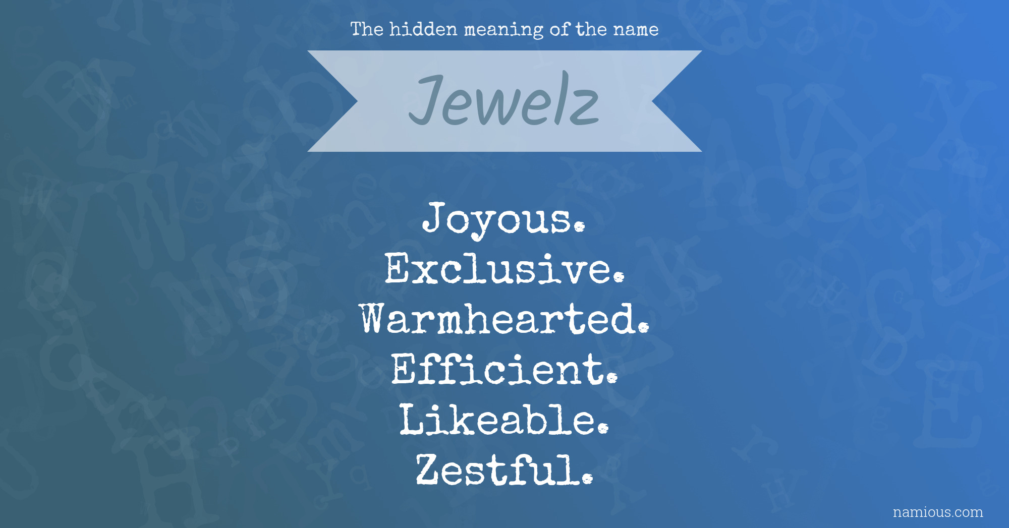 The hidden meaning of the name Jewelz