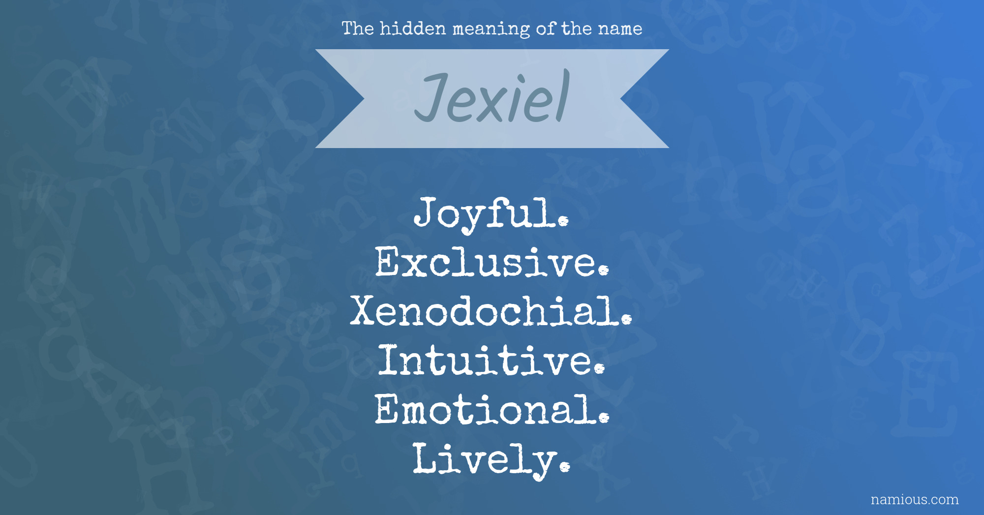 The hidden meaning of the name Jexiel