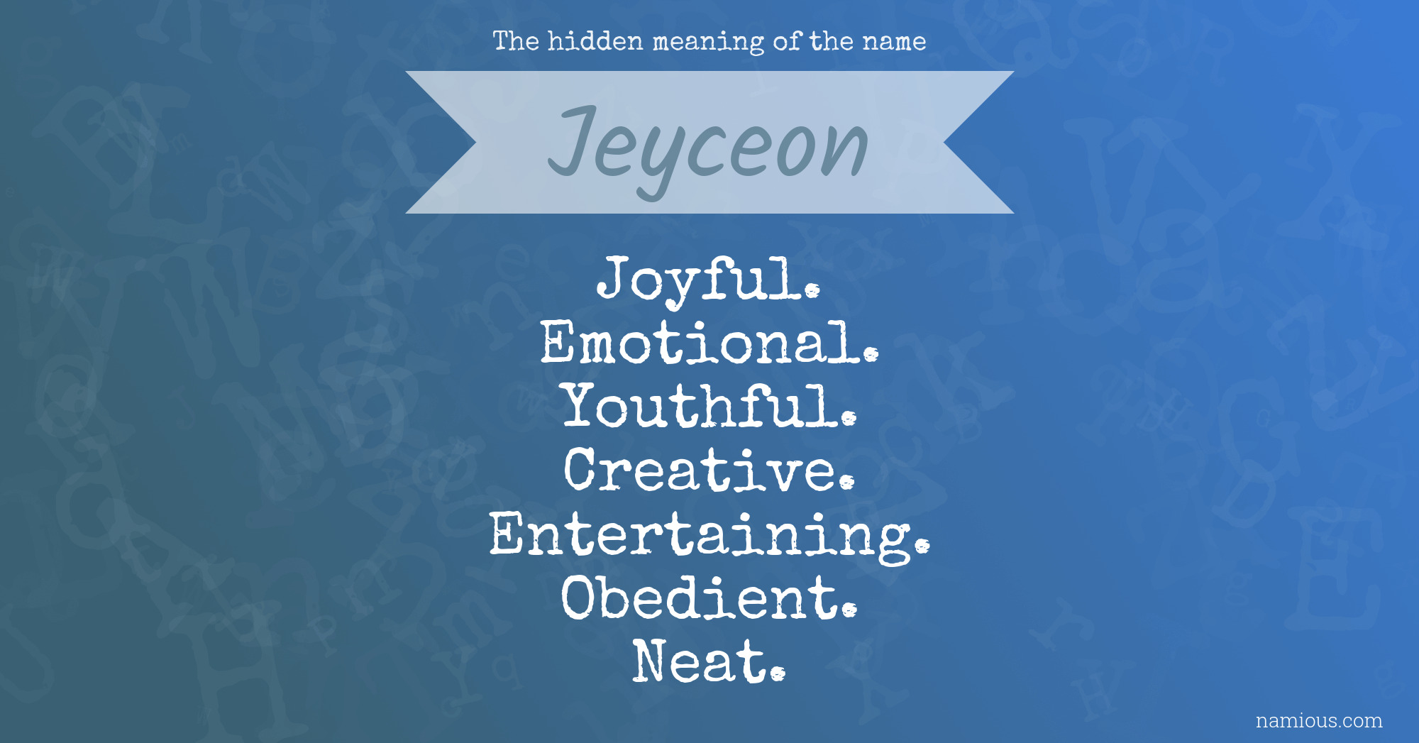 The hidden meaning of the name Jeyceon