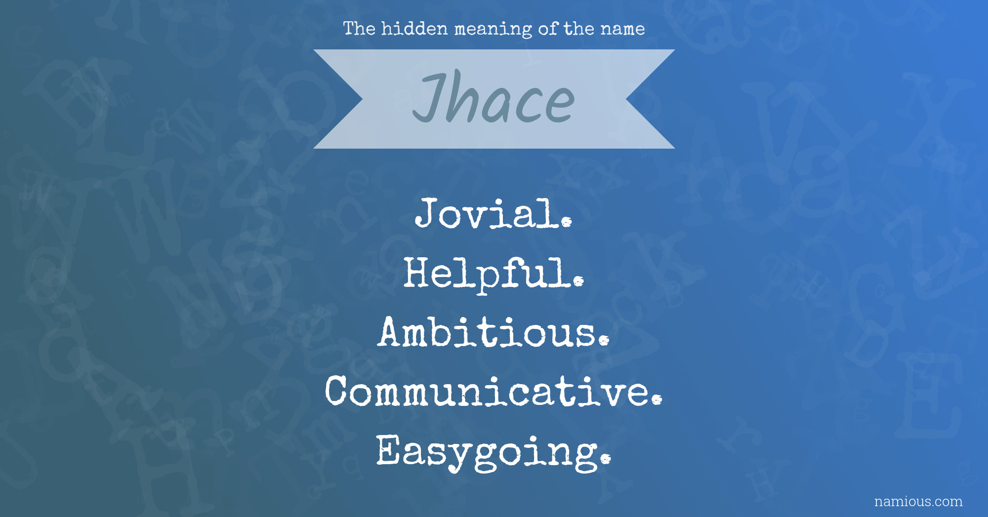 The hidden meaning of the name Jhace