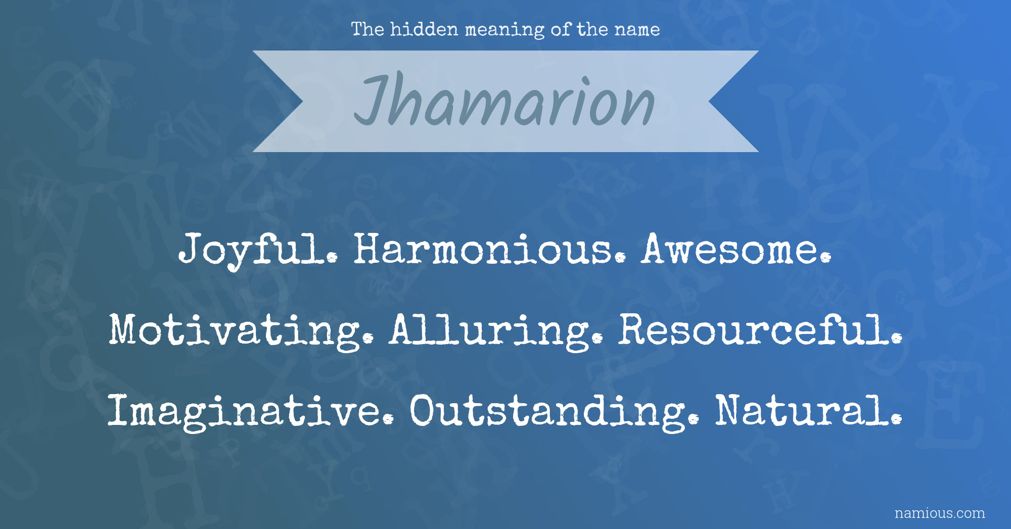 The hidden meaning of the name Jhamarion