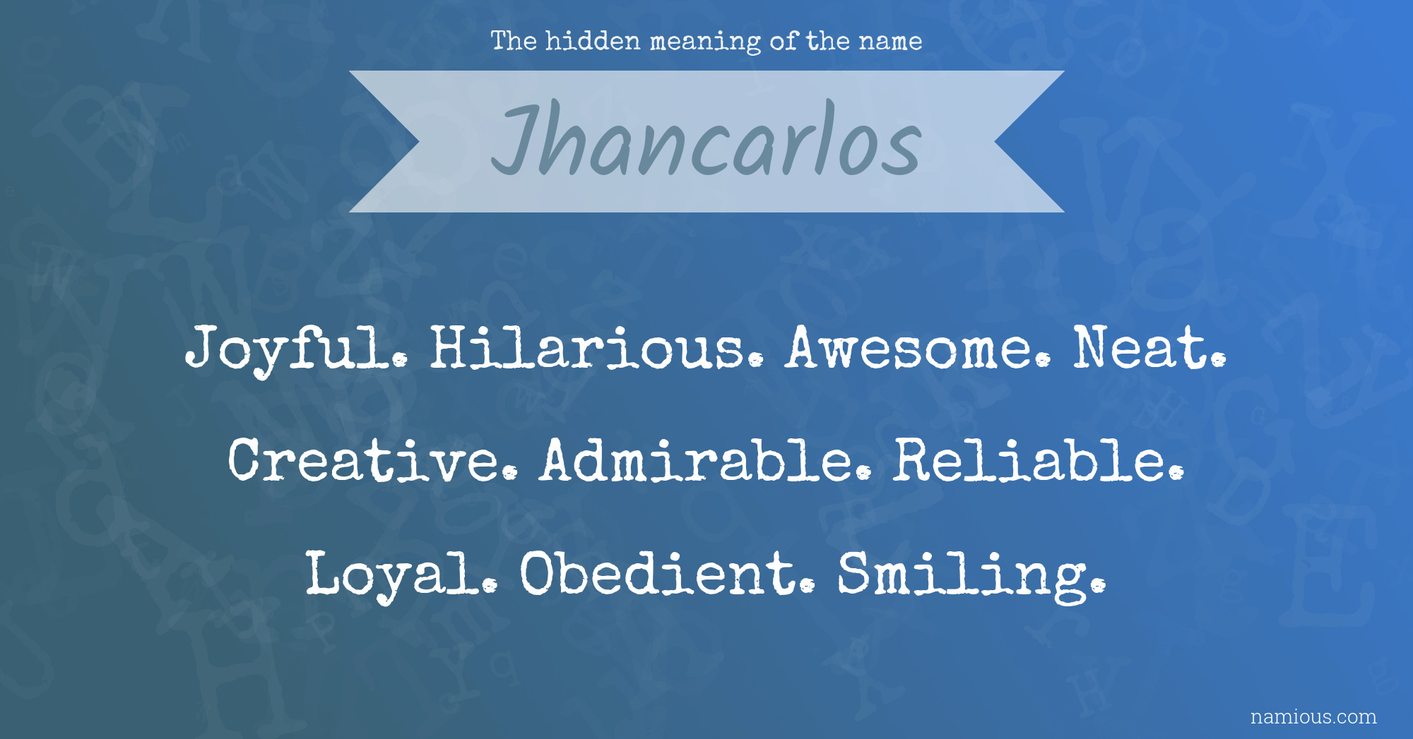 The hidden meaning of the name Jhancarlos