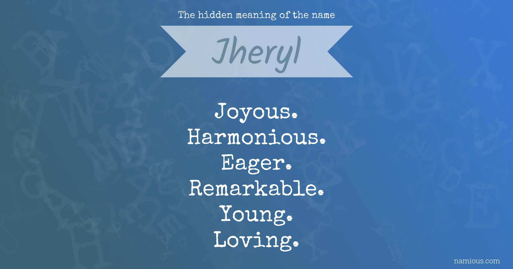 The hidden meaning of the name Jheryl