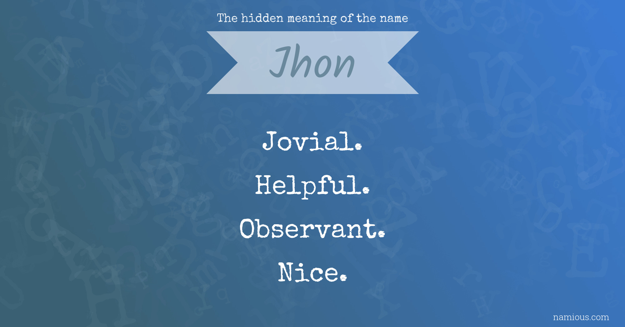 The hidden meaning of the name Jhon