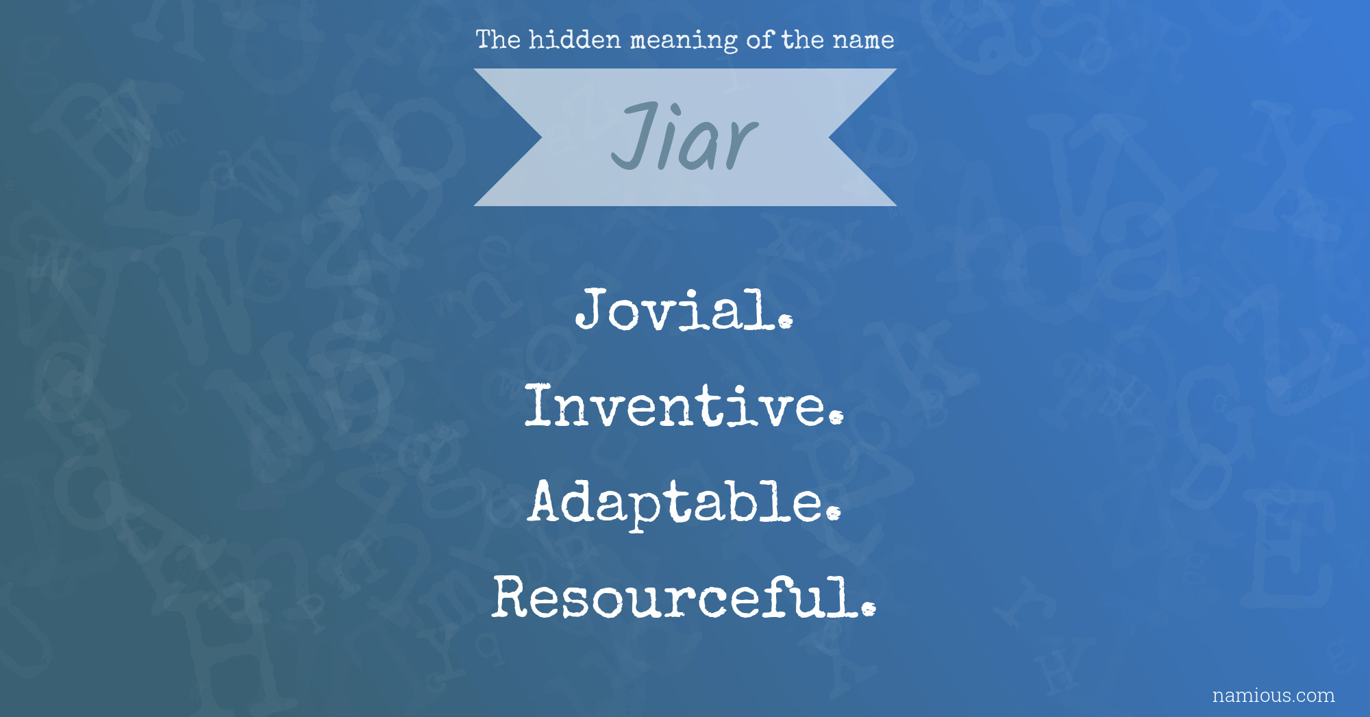 The hidden meaning of the name Jiar