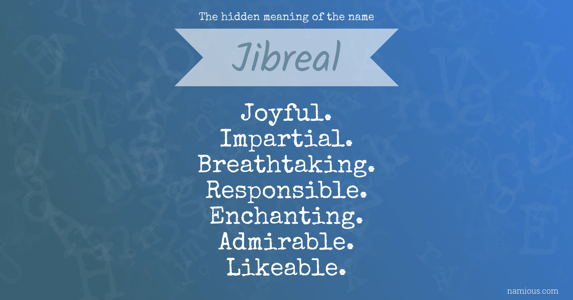 The hidden meaning of the name Jibreal