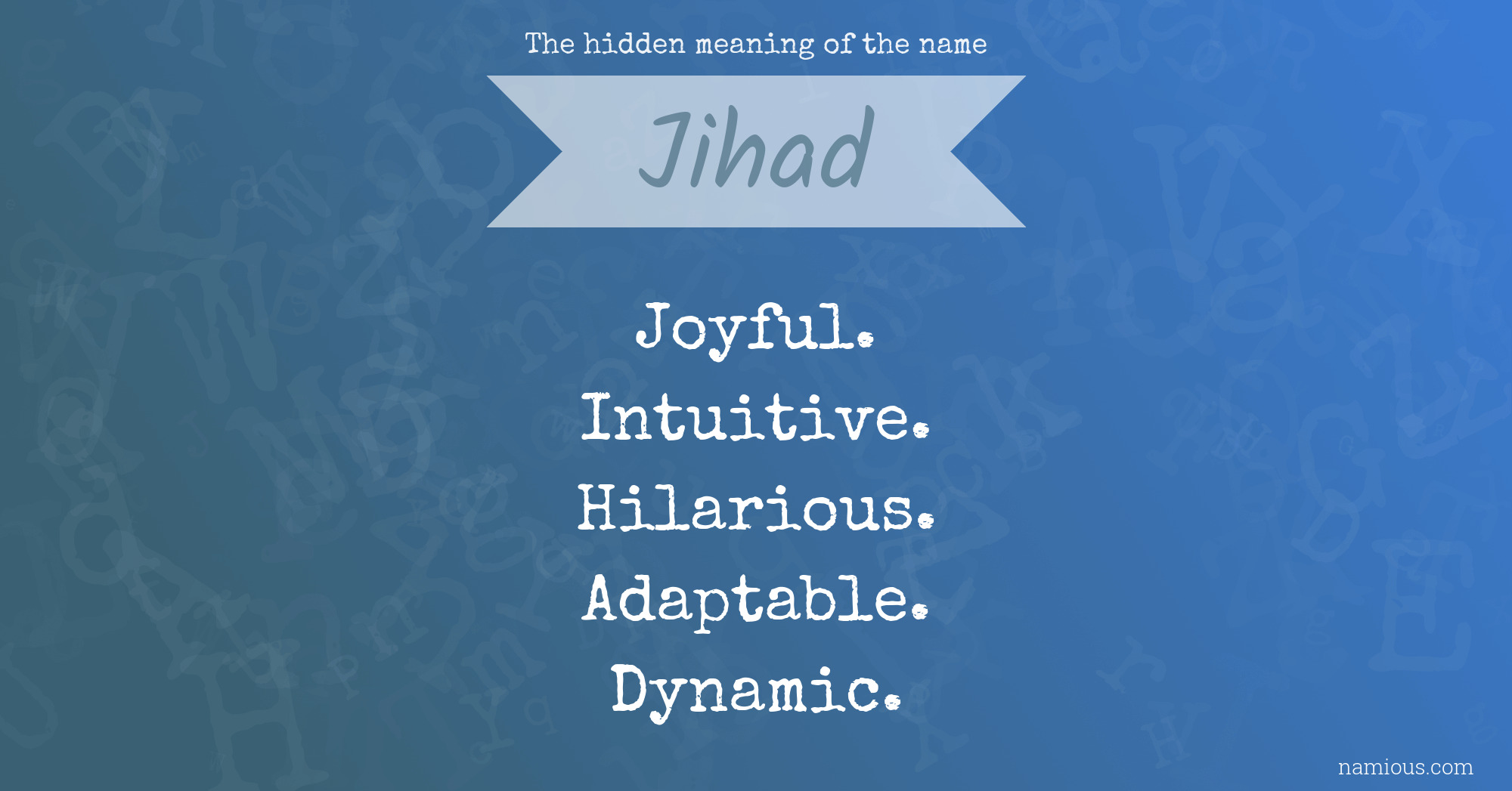 The hidden meaning of the name Jihad