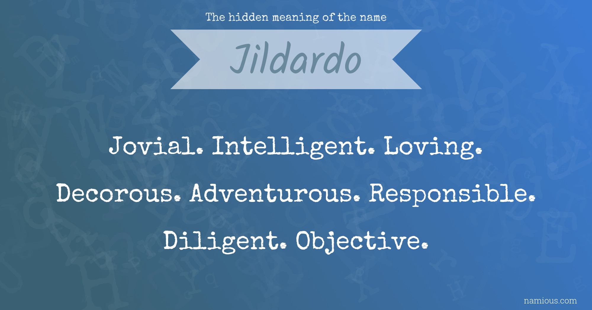 The hidden meaning of the name Jildardo