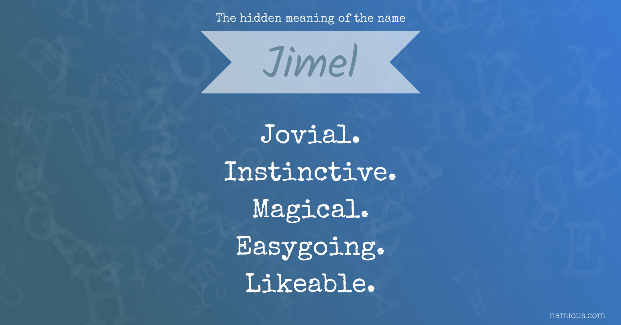 The hidden meaning of the name Jimel