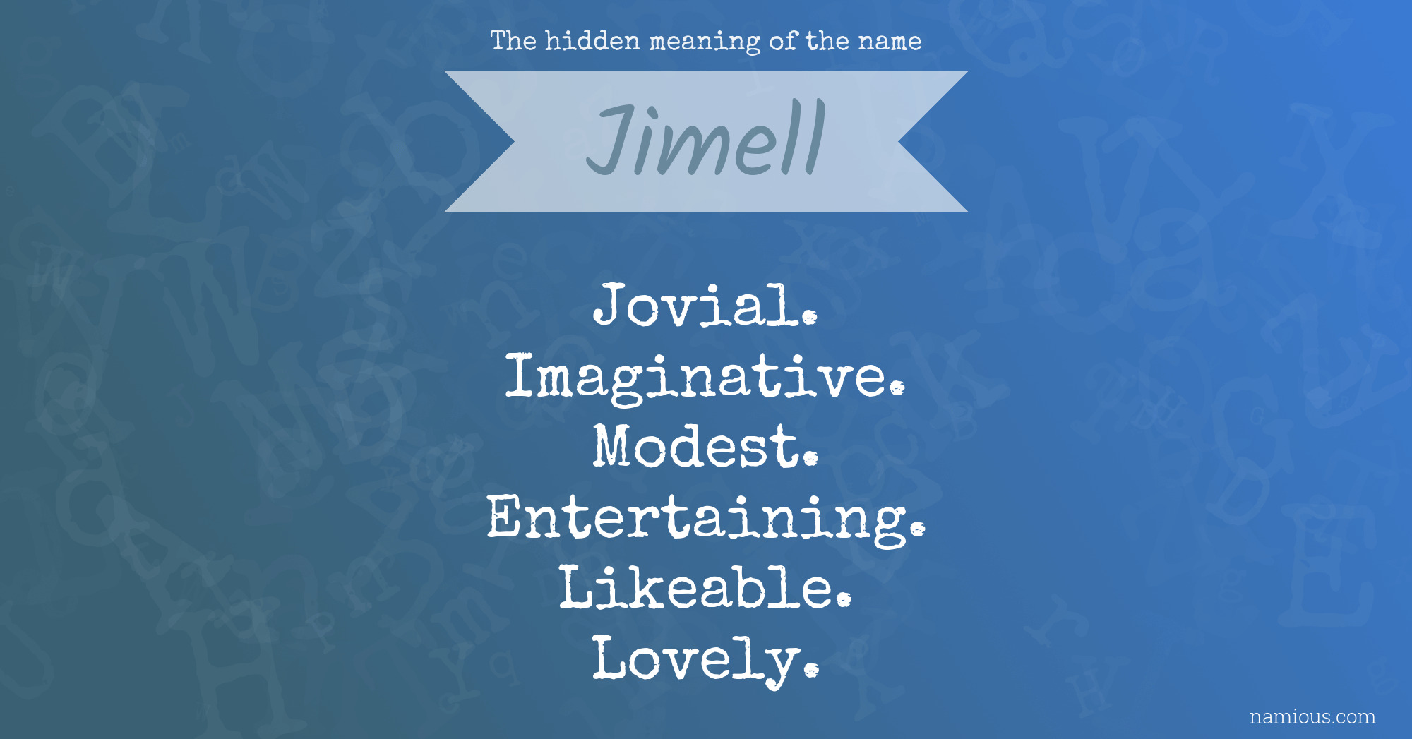 The hidden meaning of the name Jimell