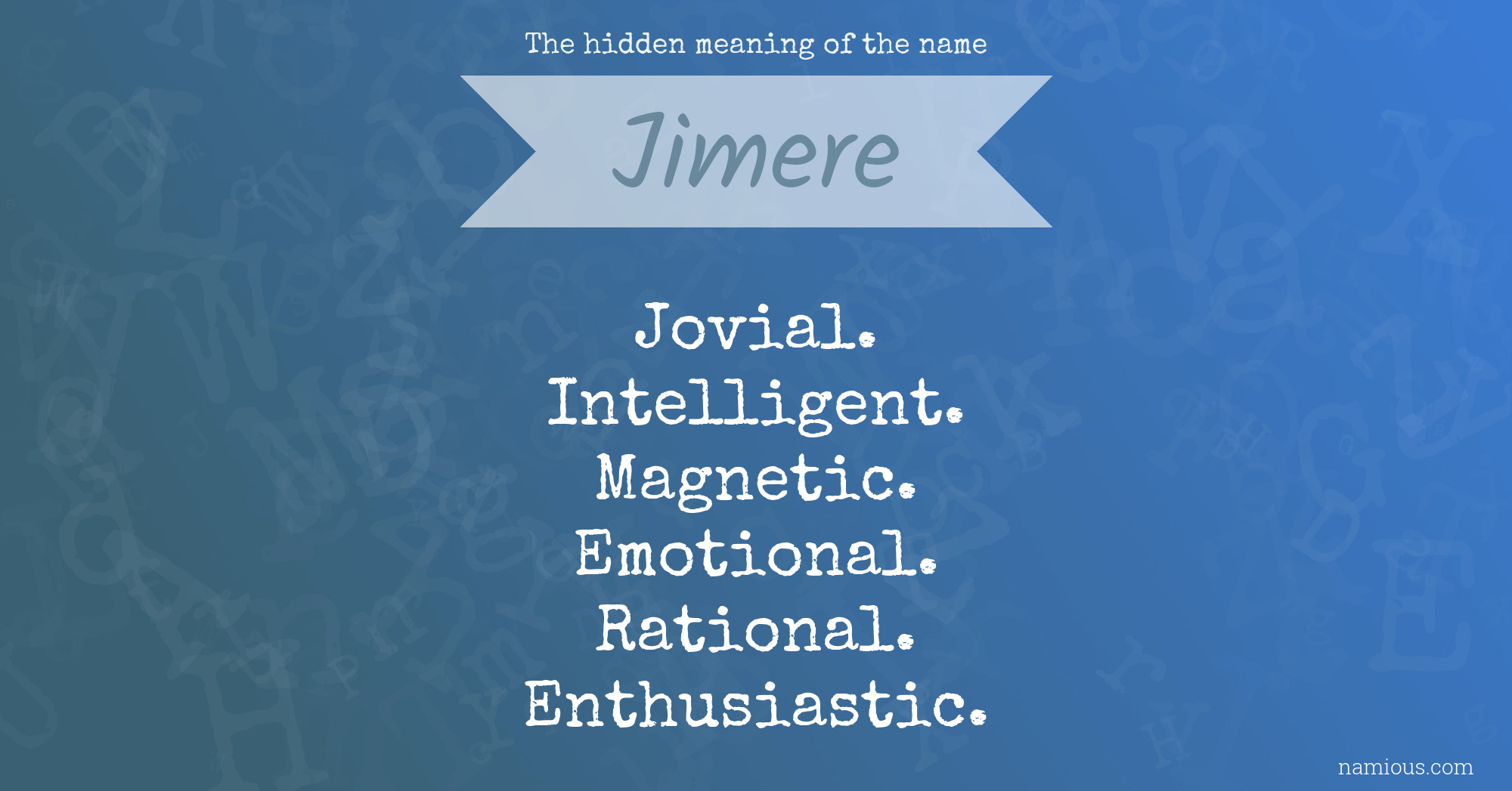 The hidden meaning of the name Jimere