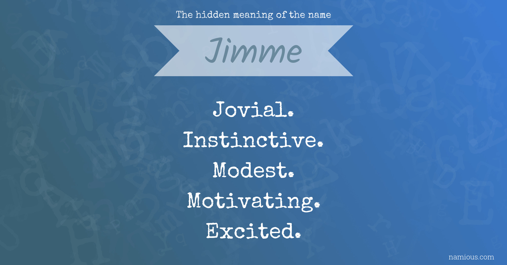 The hidden meaning of the name Jimme