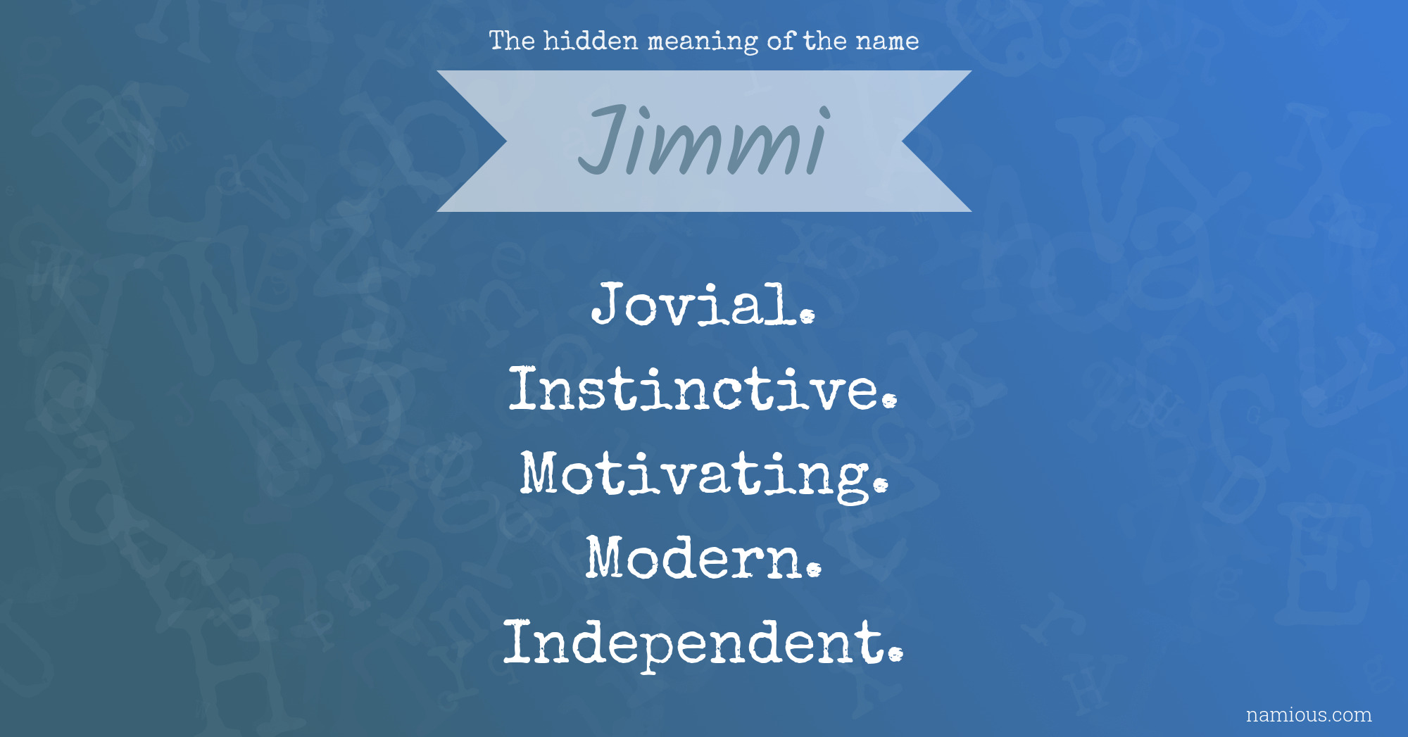 The hidden meaning of the name Jimmi