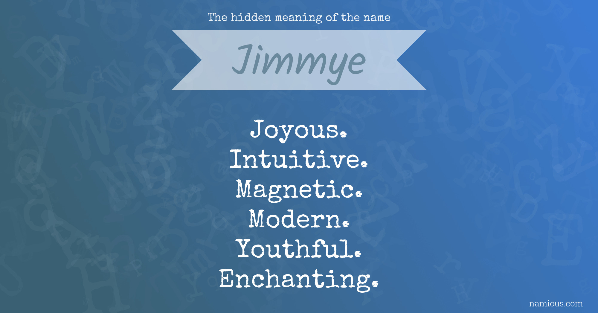 The hidden meaning of the name Jimmye