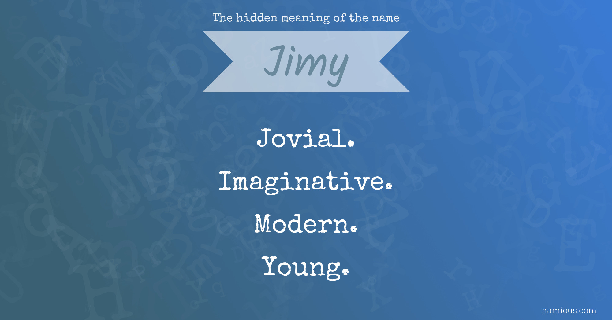 The hidden meaning of the name Jimy