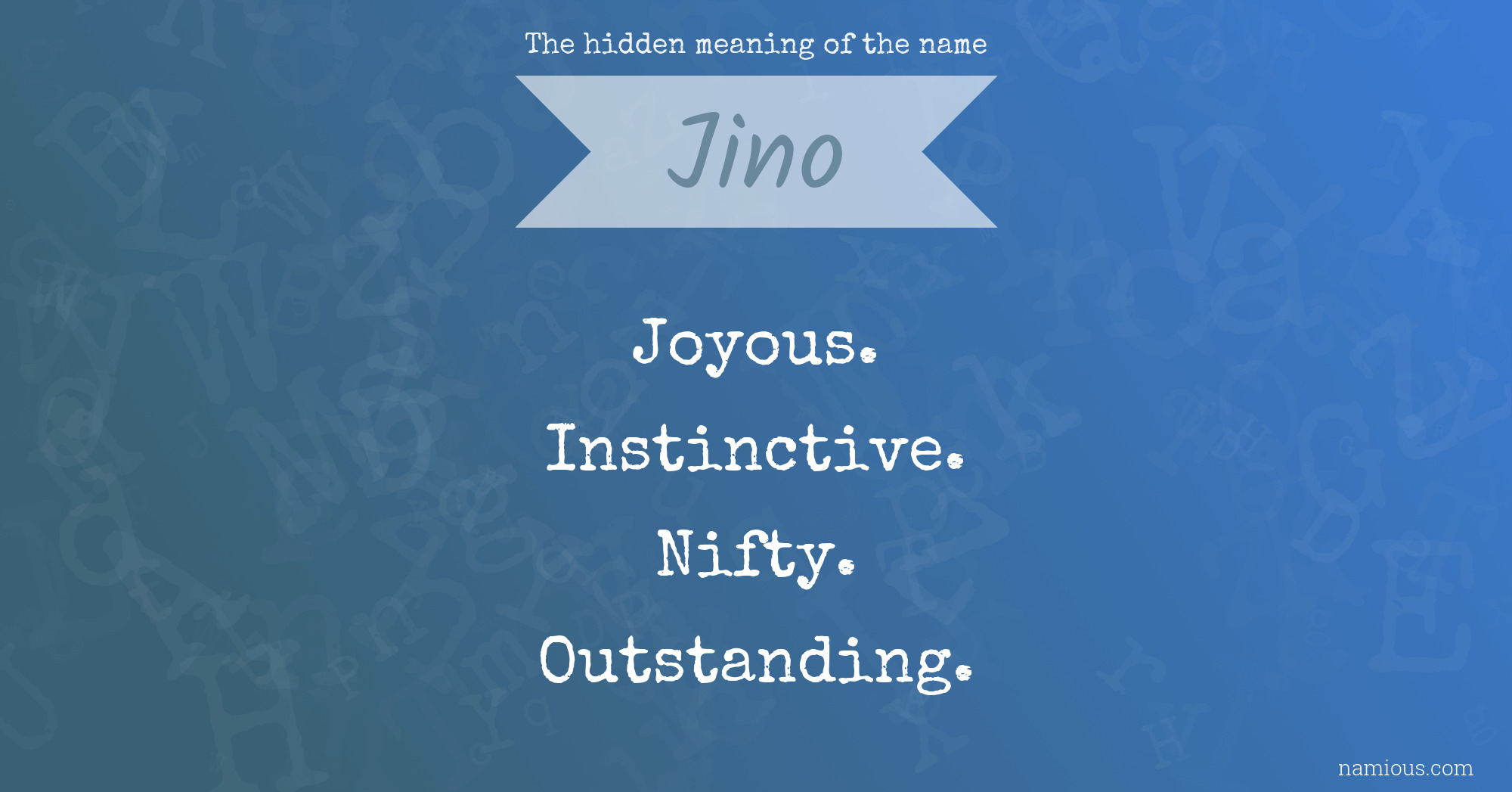 The hidden meaning of the name Jino