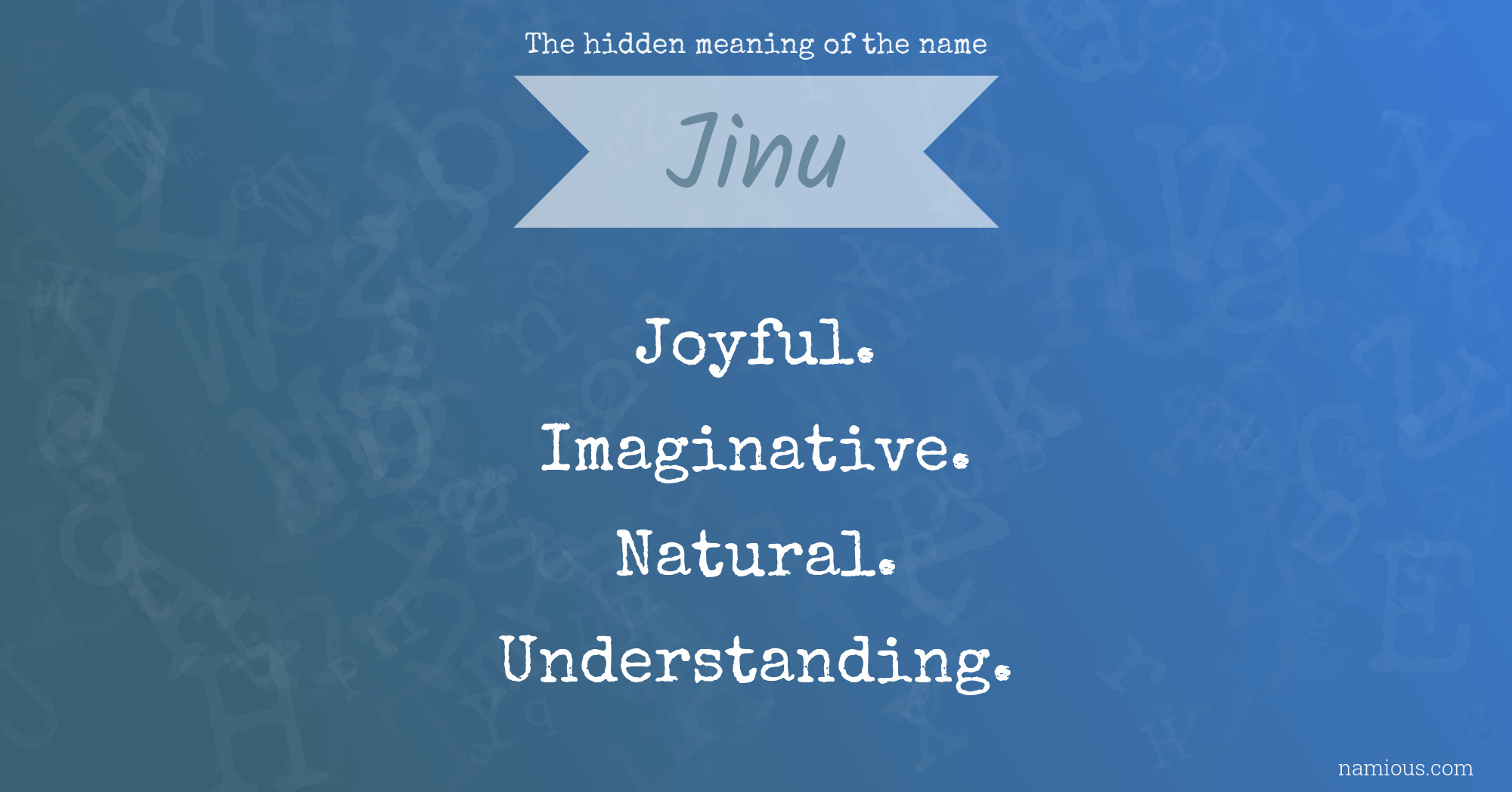 The hidden meaning of the name Jinu