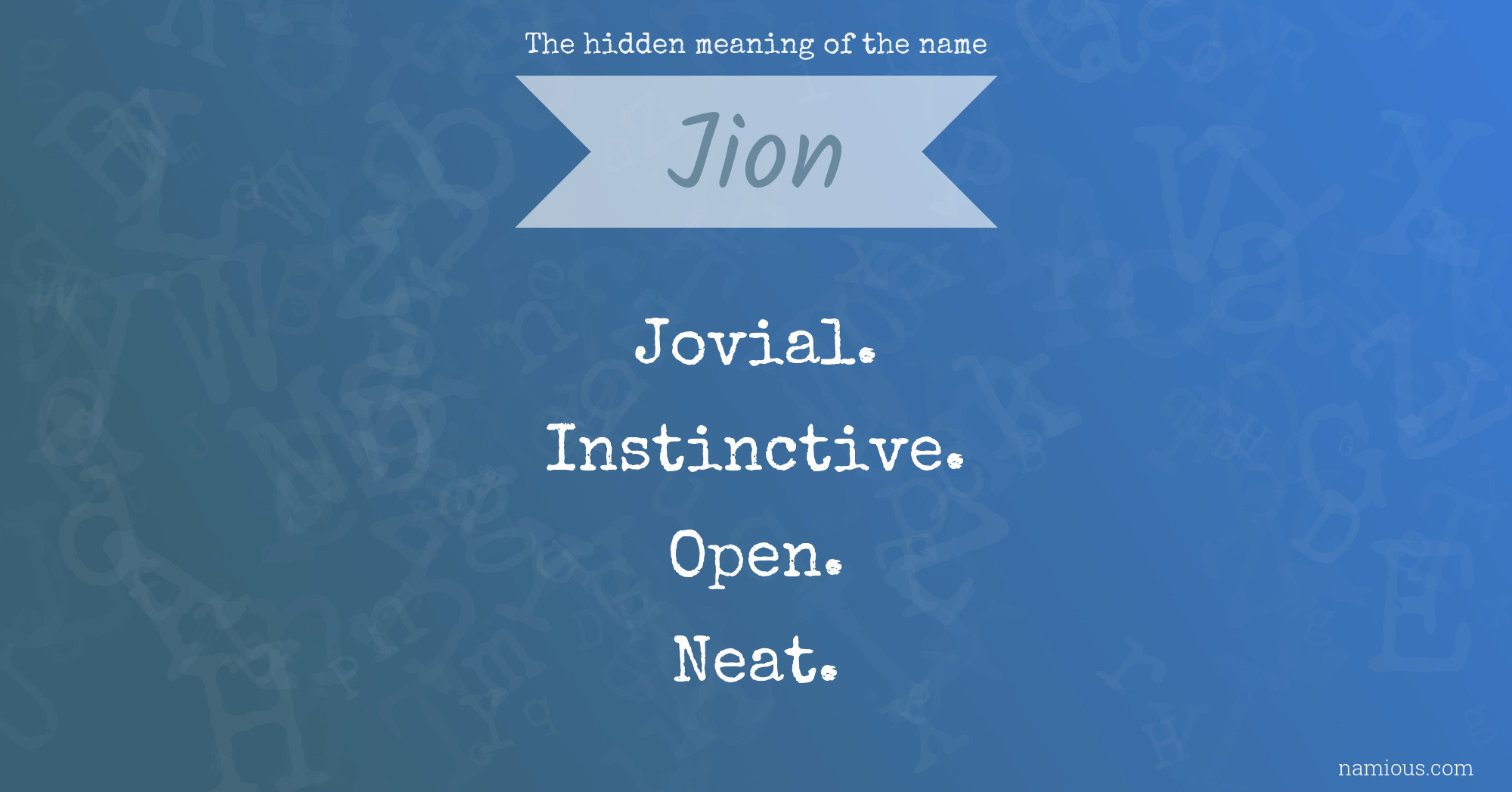 The hidden meaning of the name Jion