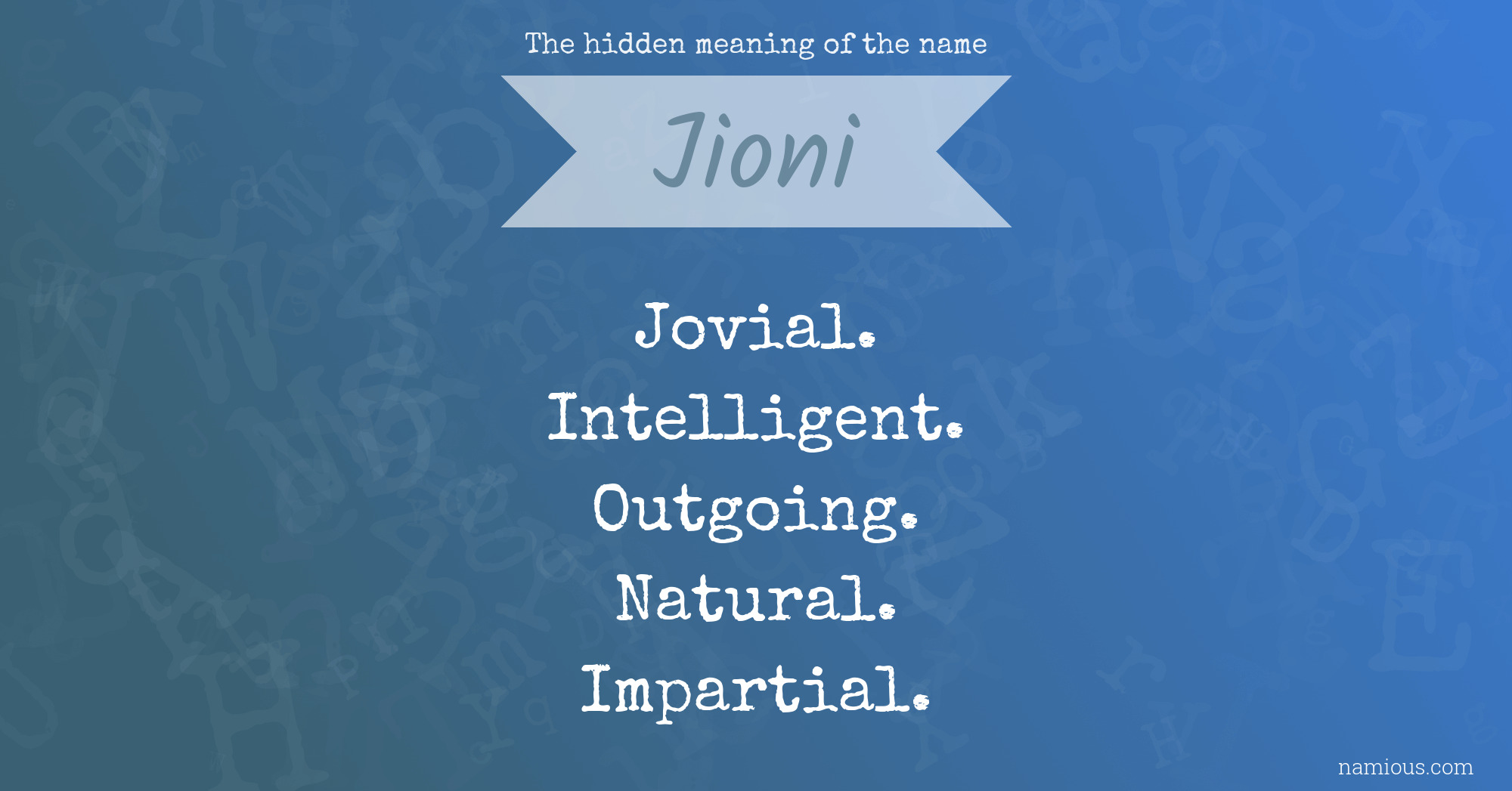 The hidden meaning of the name Jioni