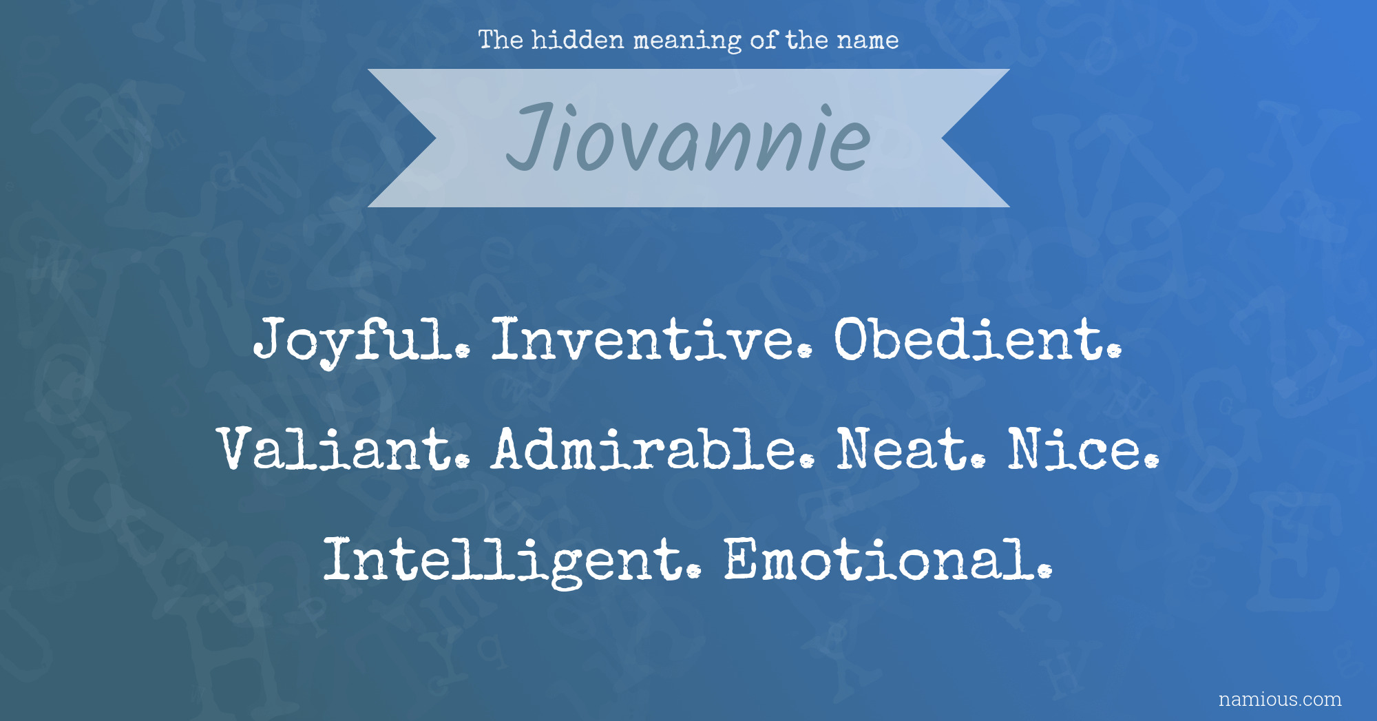 The hidden meaning of the name Jiovannie