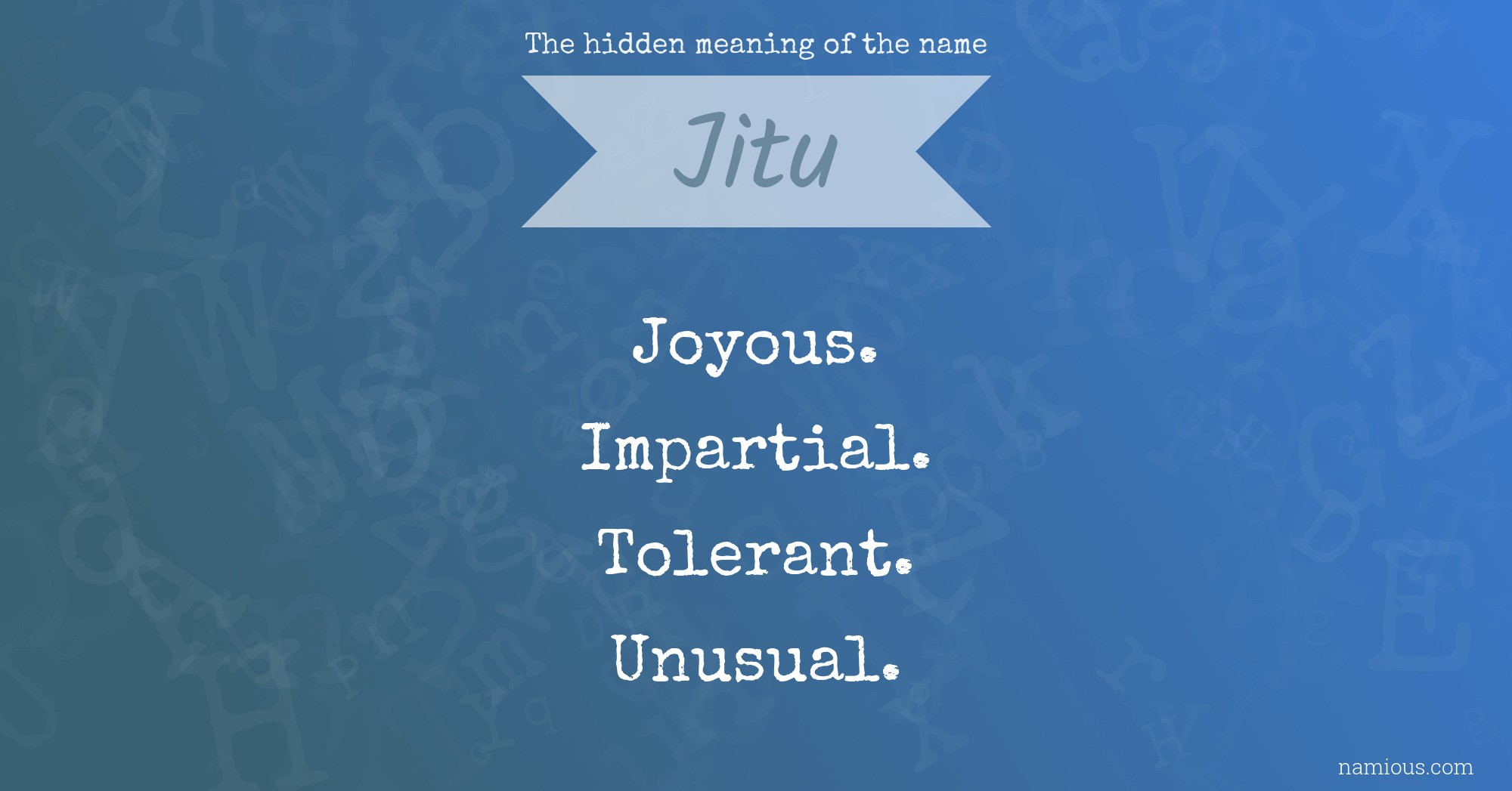 The hidden meaning of the name Jitu