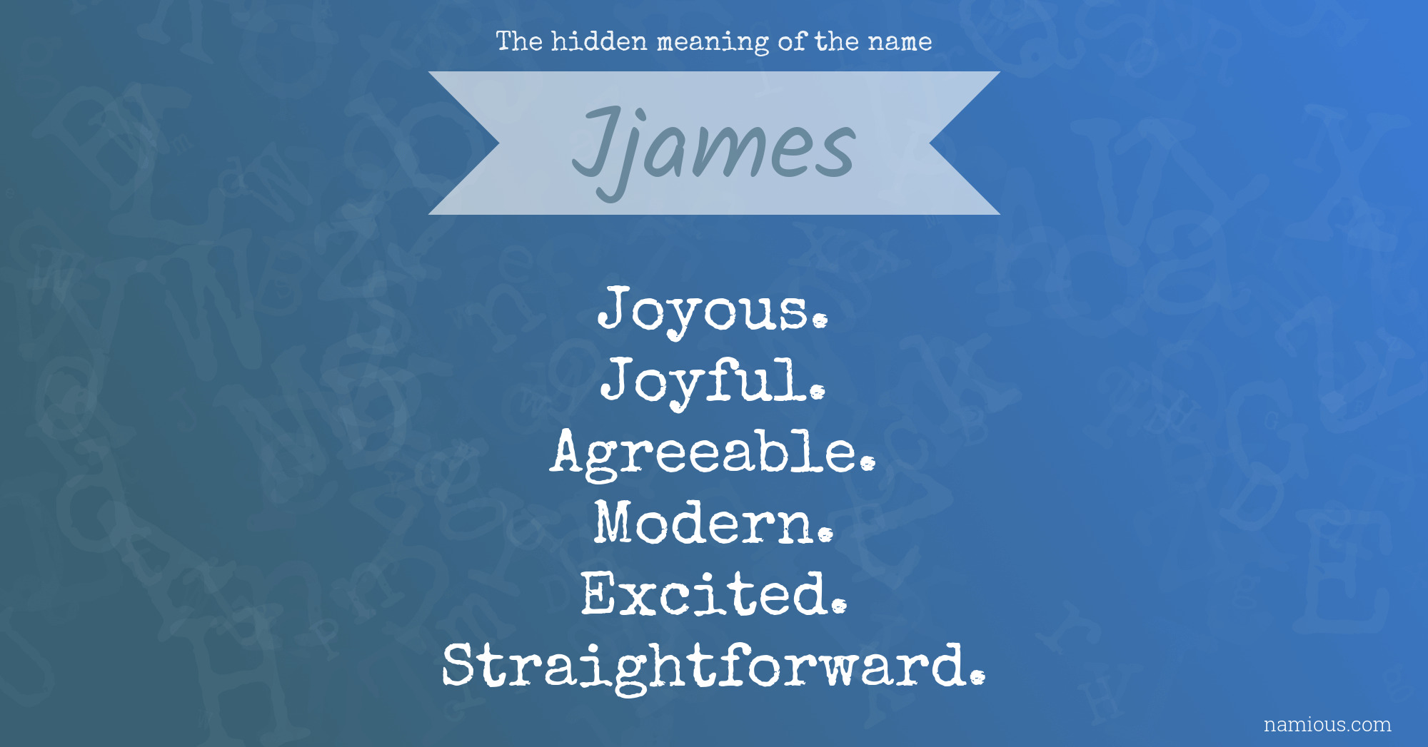 The hidden meaning of the name Jjames