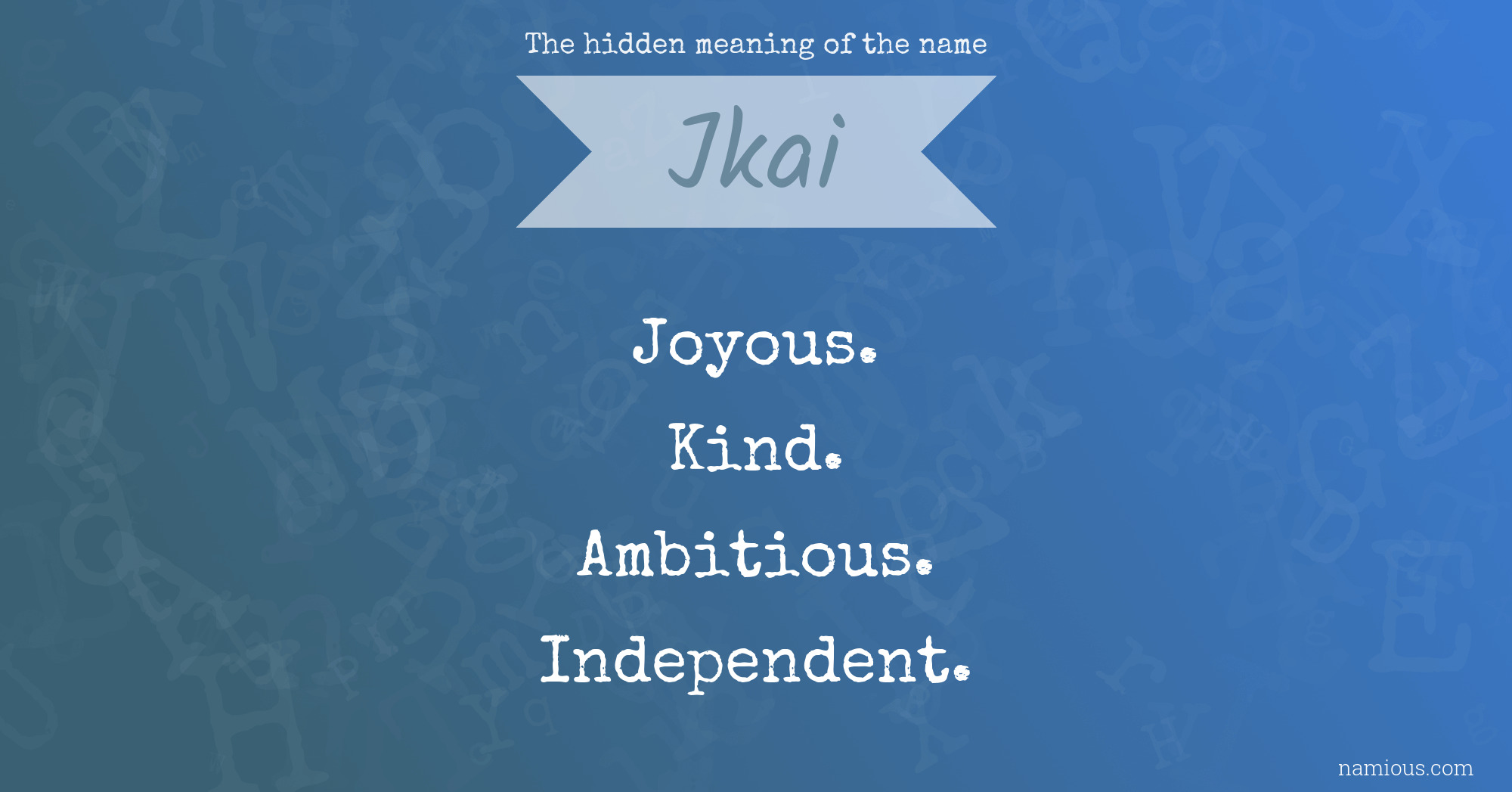 The hidden meaning of the name Jkai