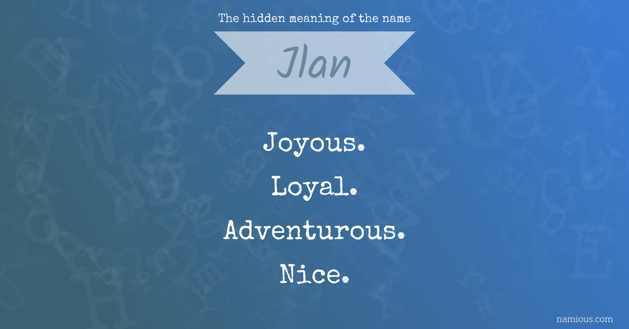 The hidden meaning of the name Jlan