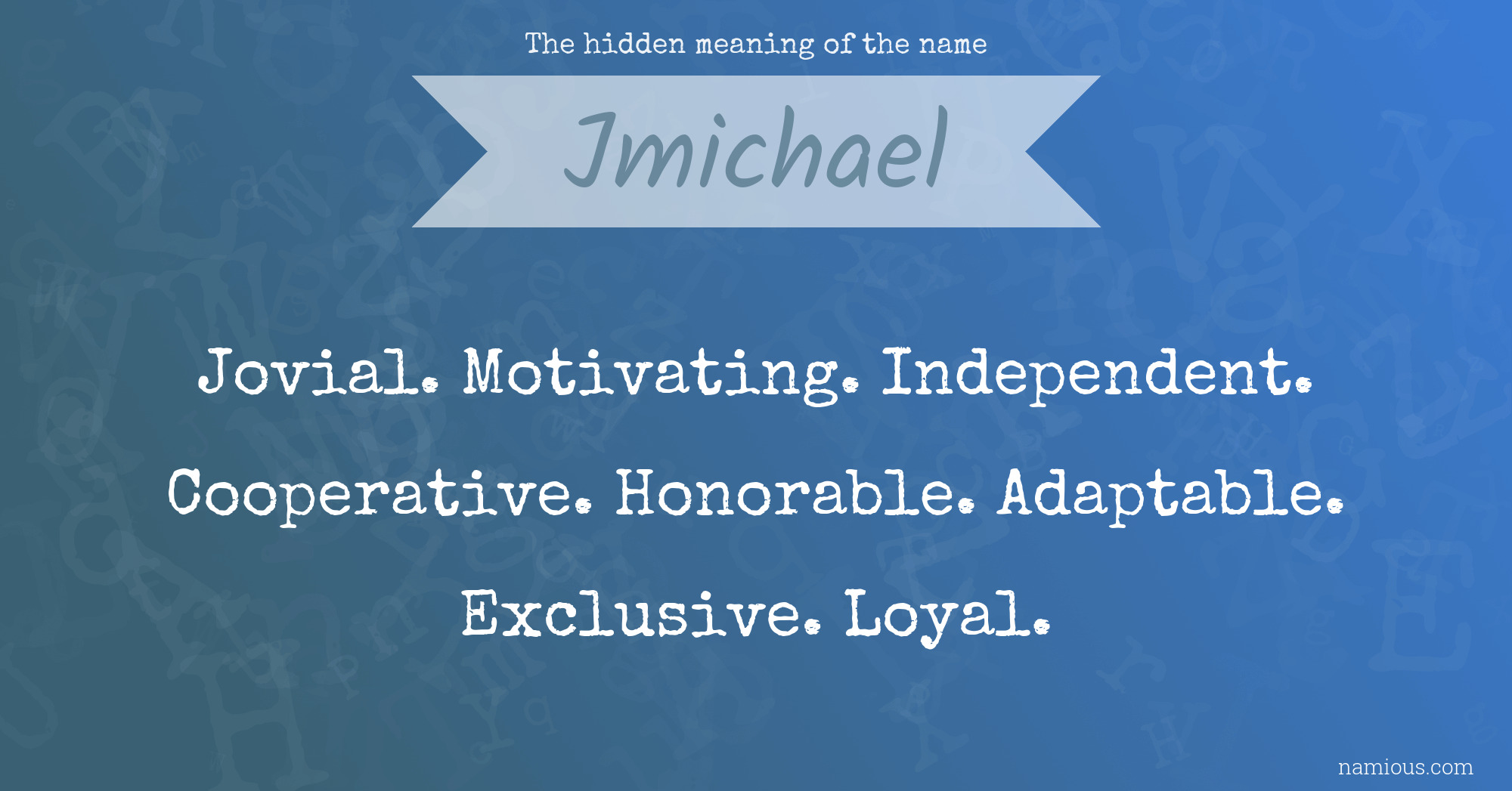 The hidden meaning of the name Jmichael