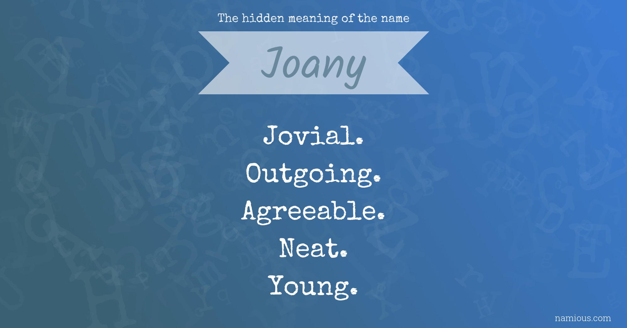 The hidden meaning of the name Joany