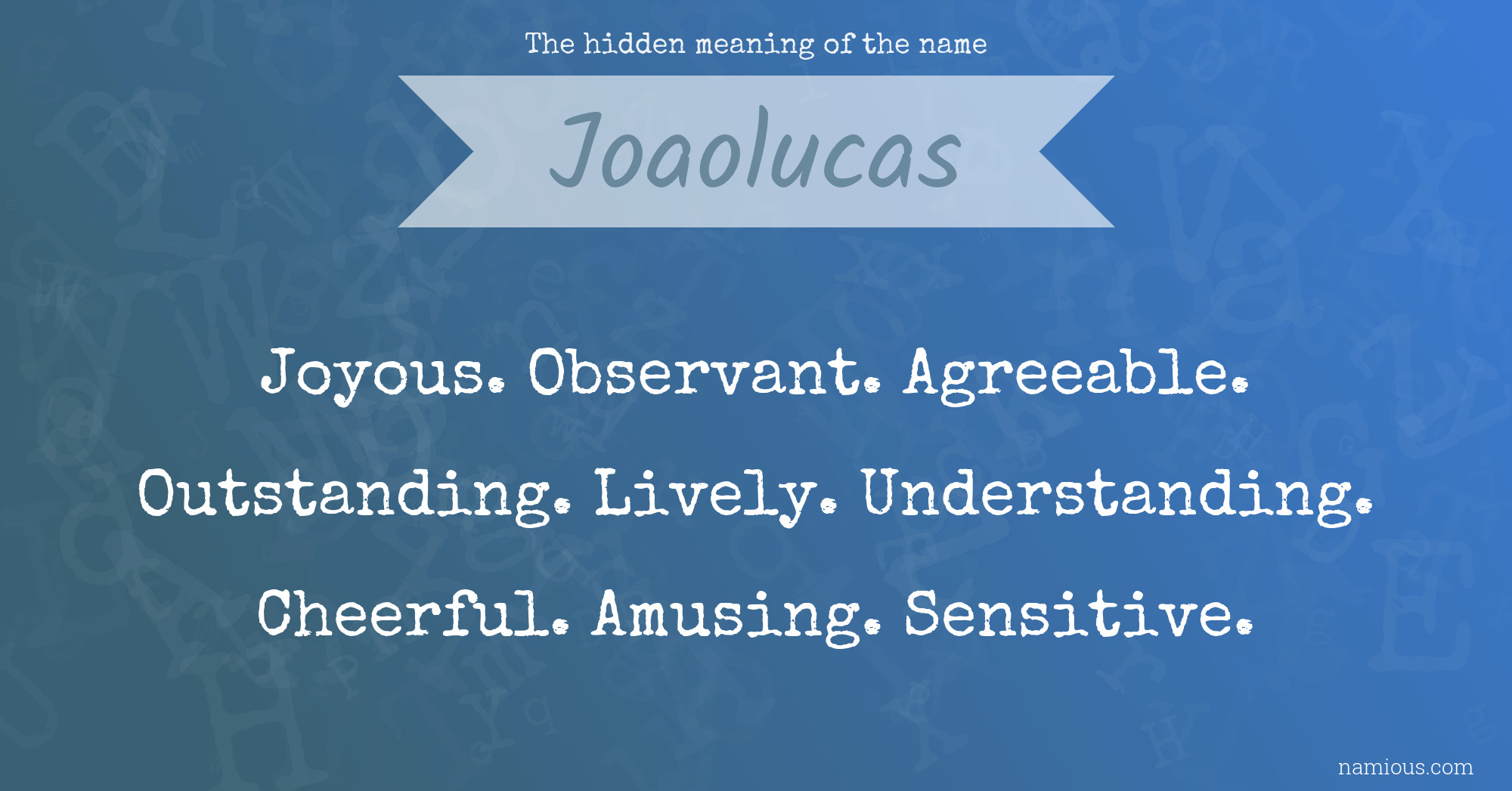 The hidden meaning of the name Joaolucas