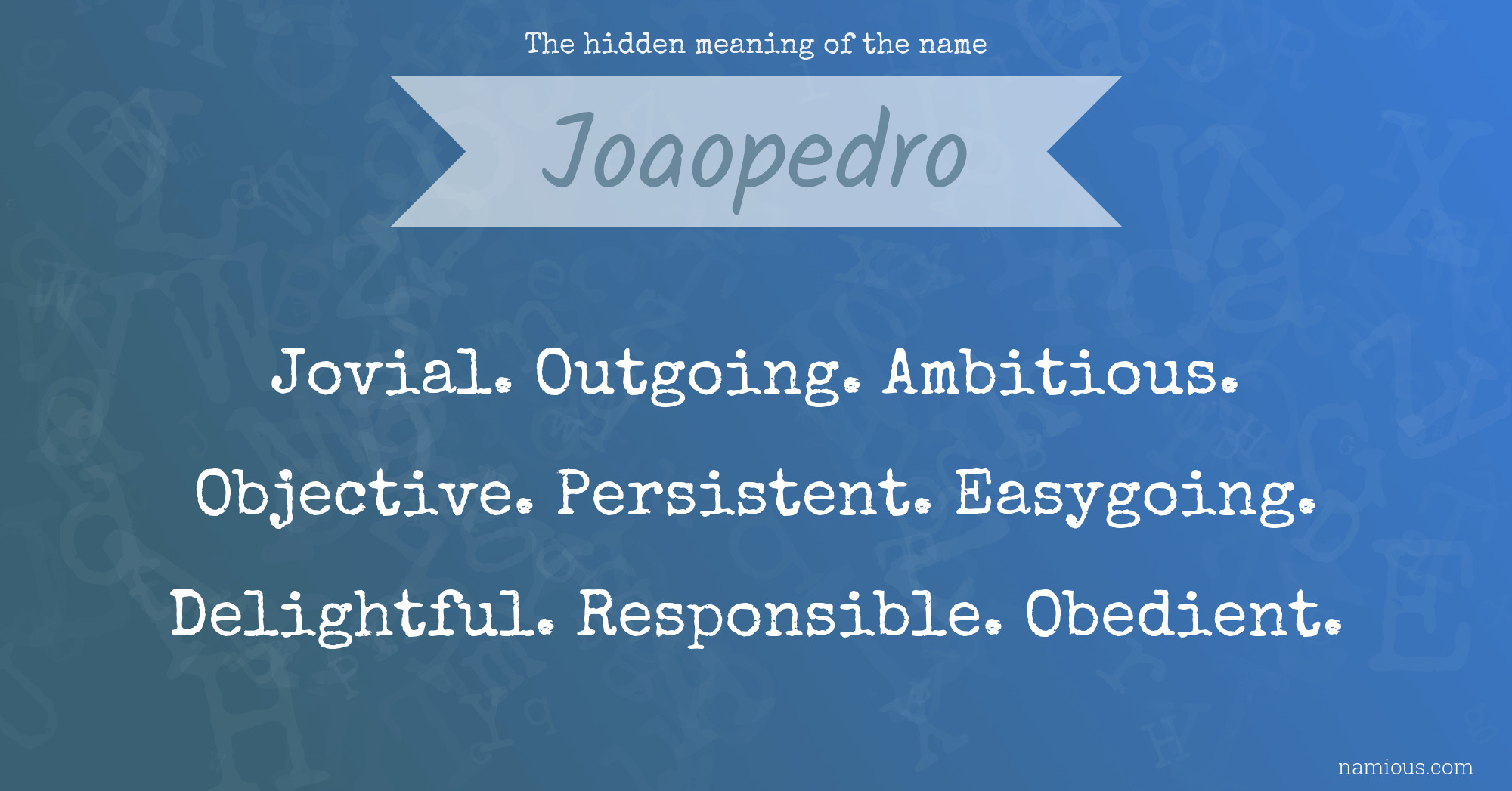 The hidden meaning of the name Joaopedro