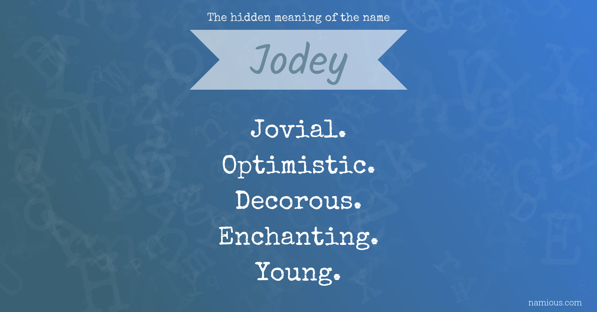 The hidden meaning of the name Jodey