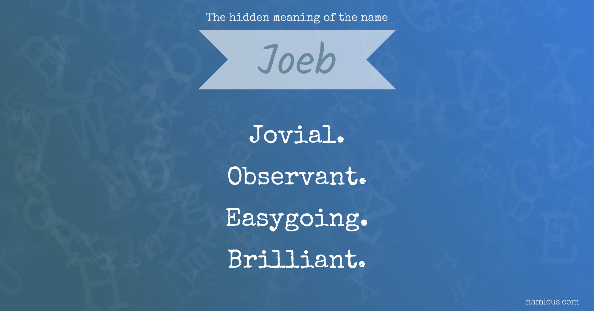 The hidden meaning of the name Joeb