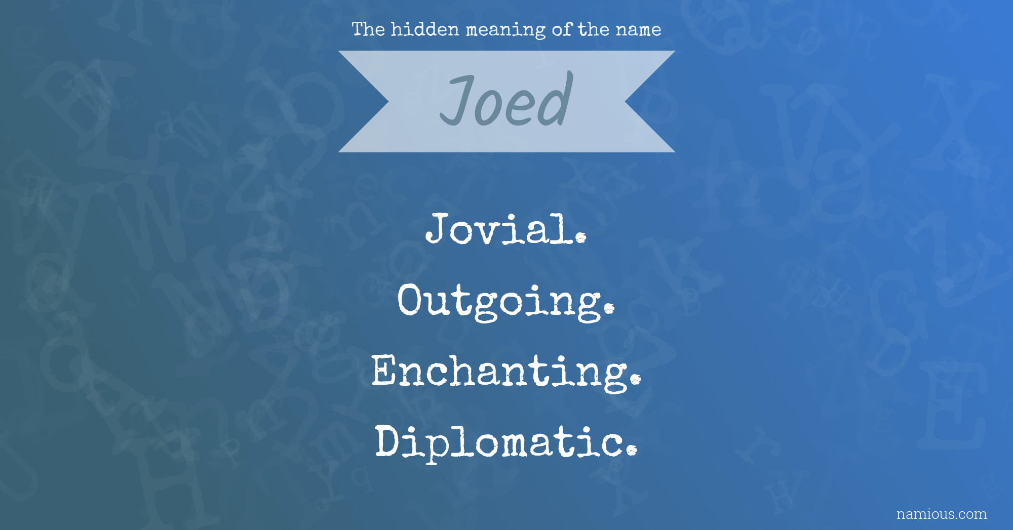 The hidden meaning of the name Joed