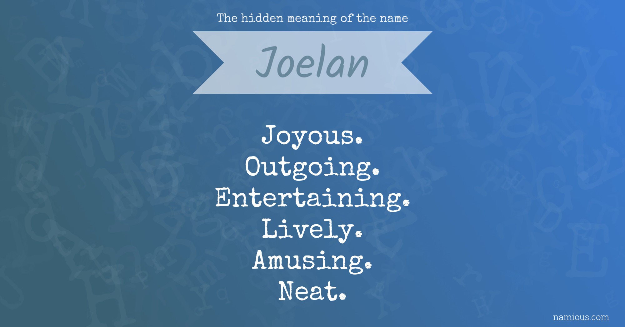 The hidden meaning of the name Joelan