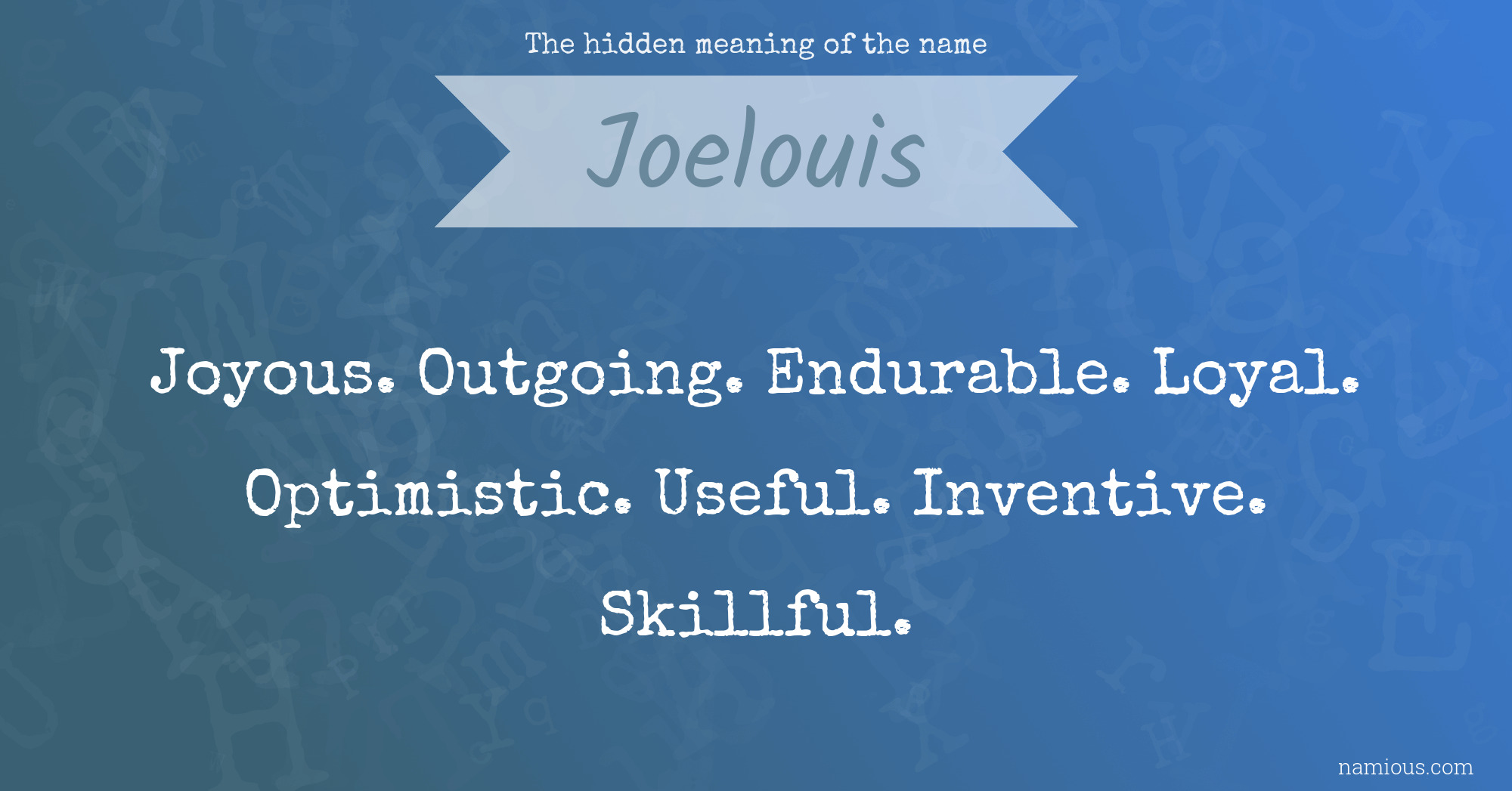 The hidden meaning of the name Joelouis