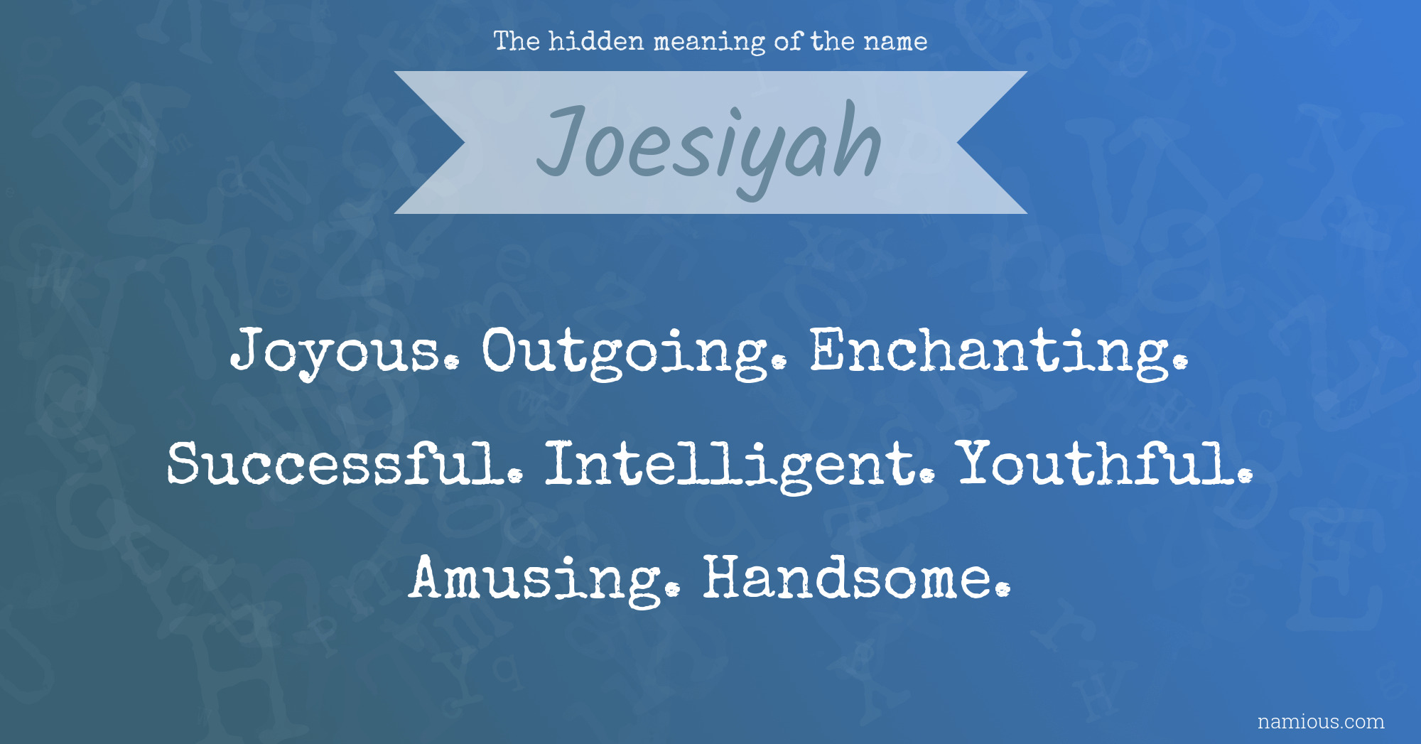 The hidden meaning of the name Joesiyah